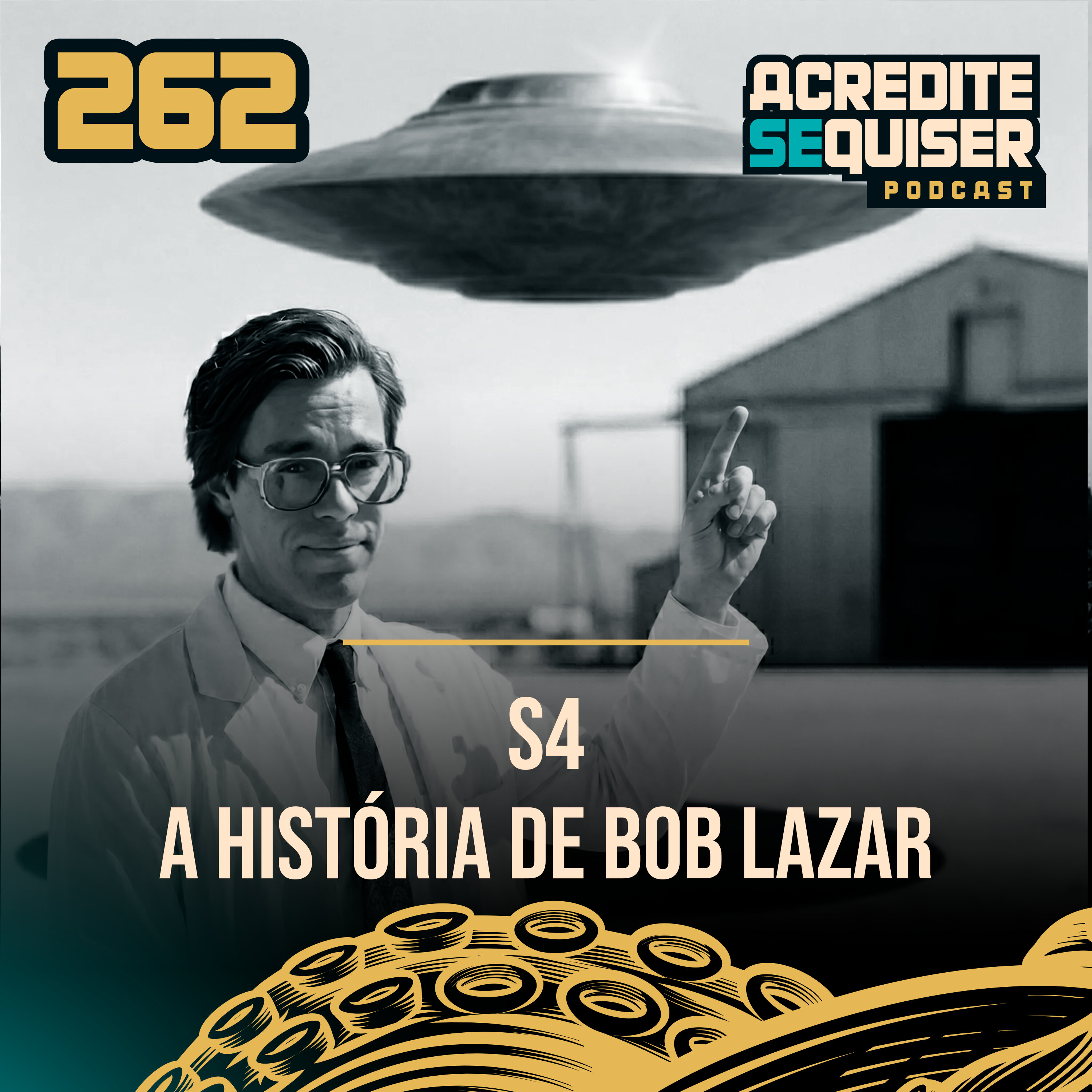 262 - S4 - A História de Bob Lazar episode artwork