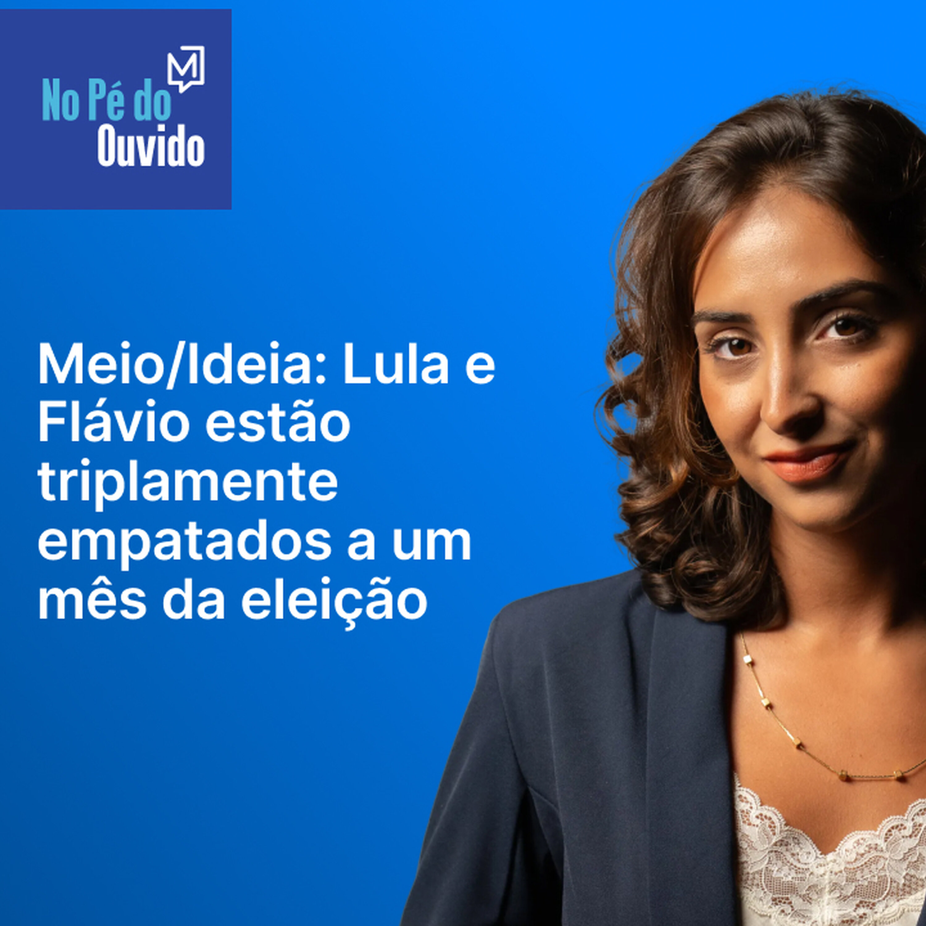 Meio/Ideia: Lula e Flávio estão triplamente empatados a um mês da eleição