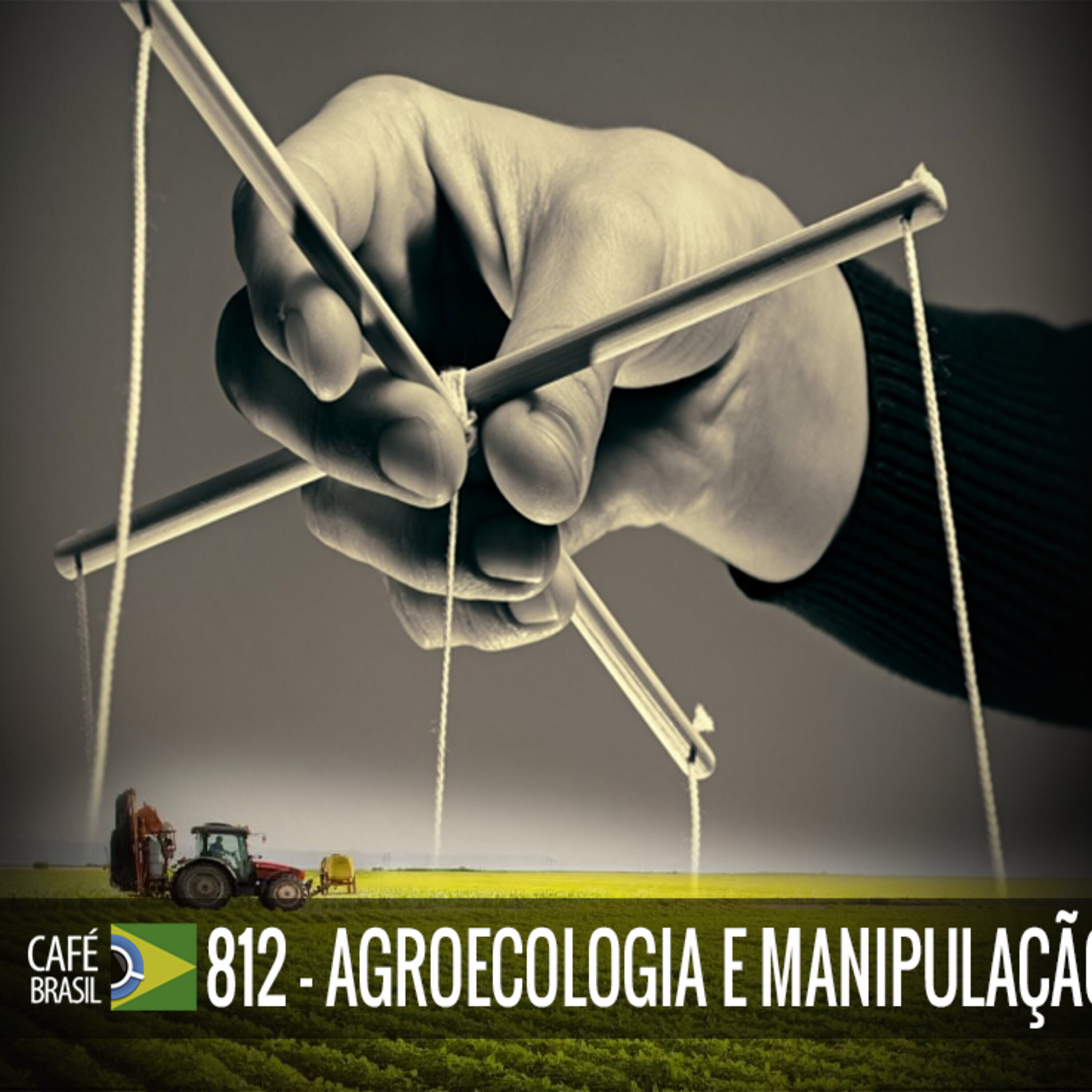 Café Brasil 812 - Agroecologia e manipulacao episode artwork
