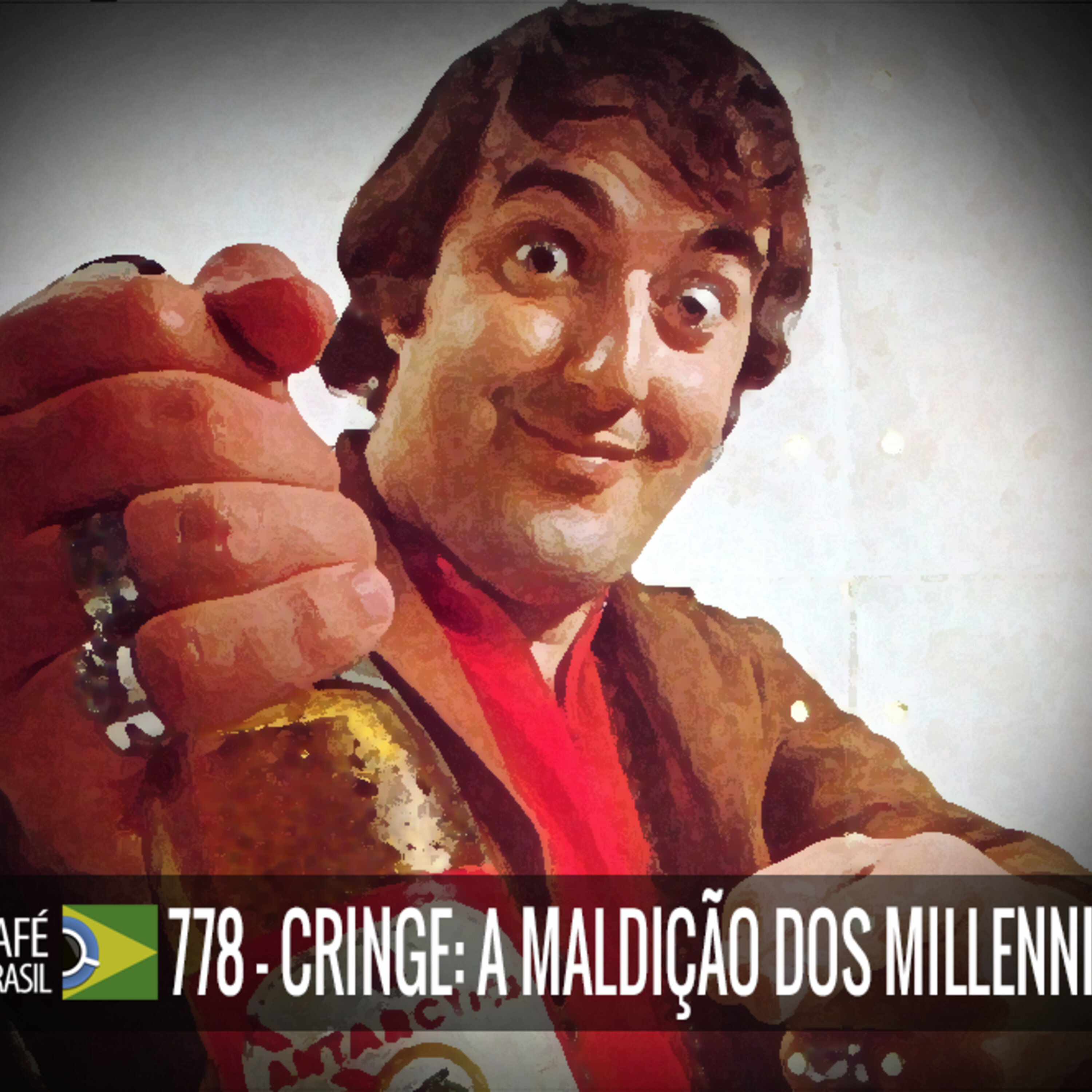 Café Brasil 778 - Cringe - A Maldicao dos Millennials episode artwork