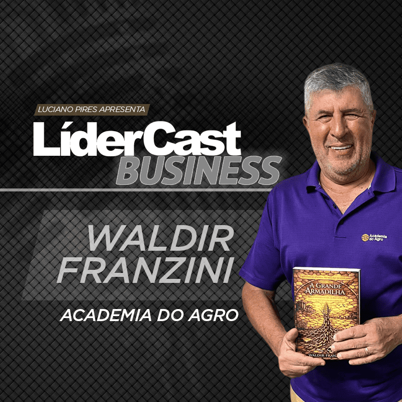 LíderCast 411 - Waldir Franzini - Academia do Agro