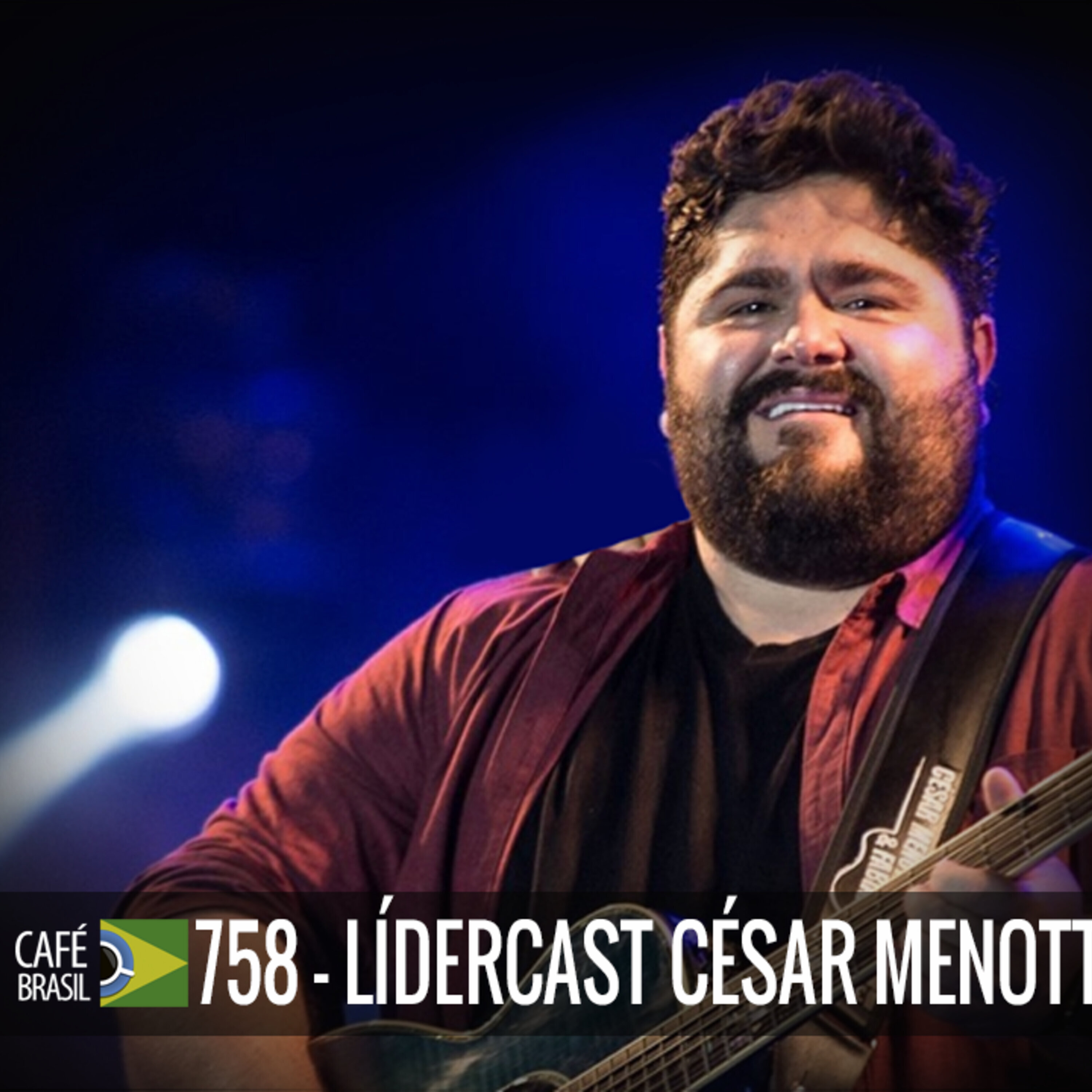 Café Brasil 758 - LiderCast Cesar Menotti episode artwork