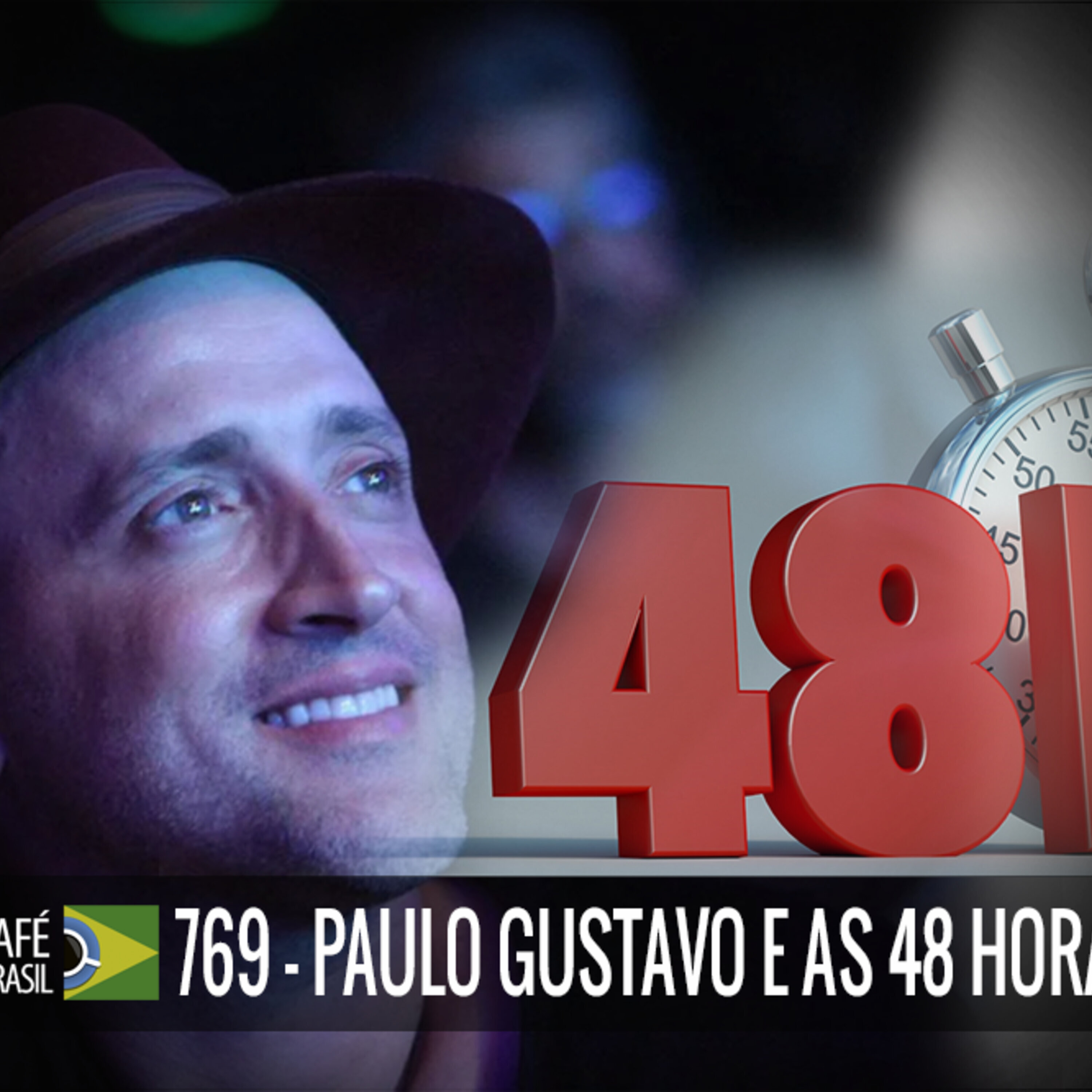 Café Brasil 769 - Paulo Gustavo e as 48 horas episode artwork