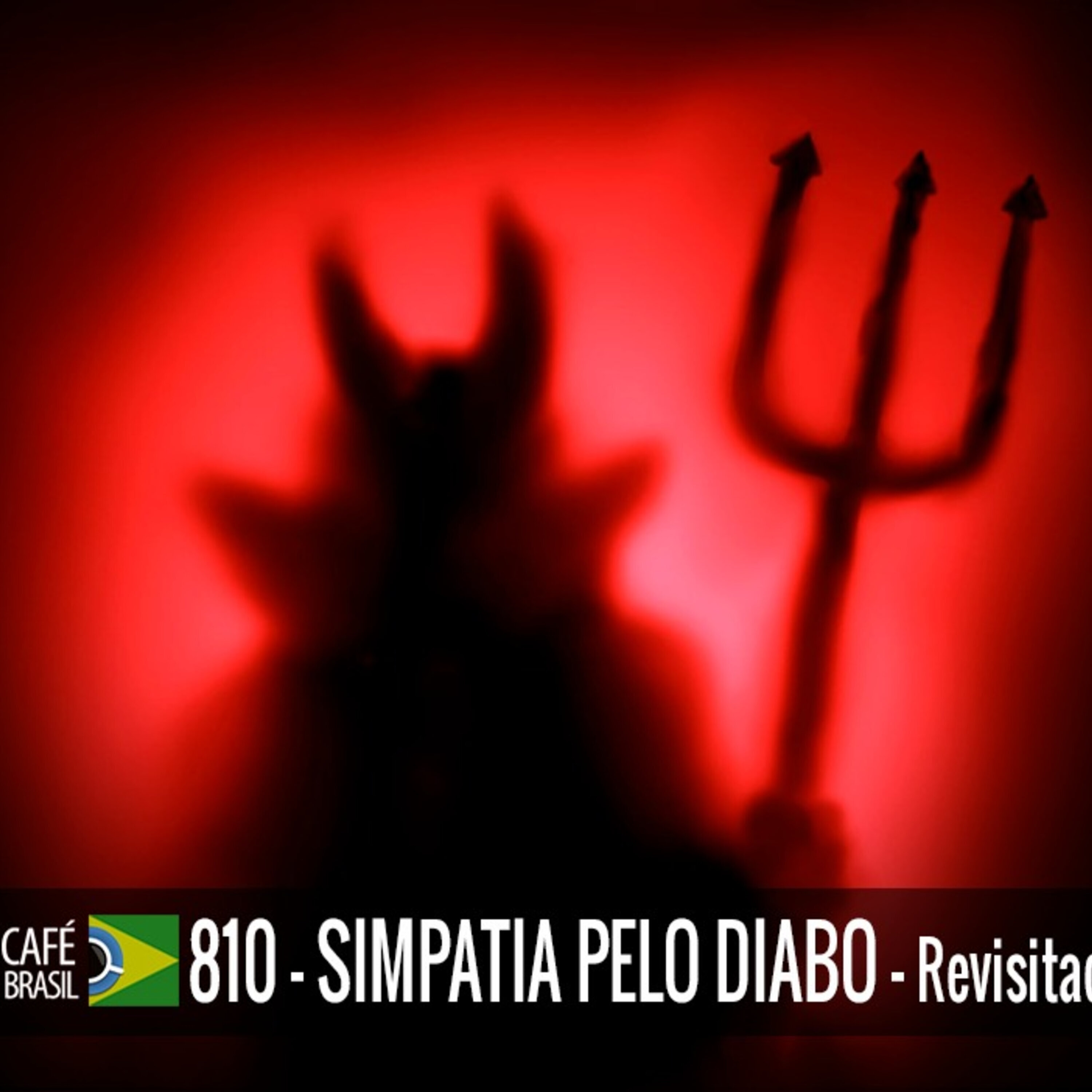 Café Brasil 810 - Simpatia pelo Diabo revisitado episode artwork