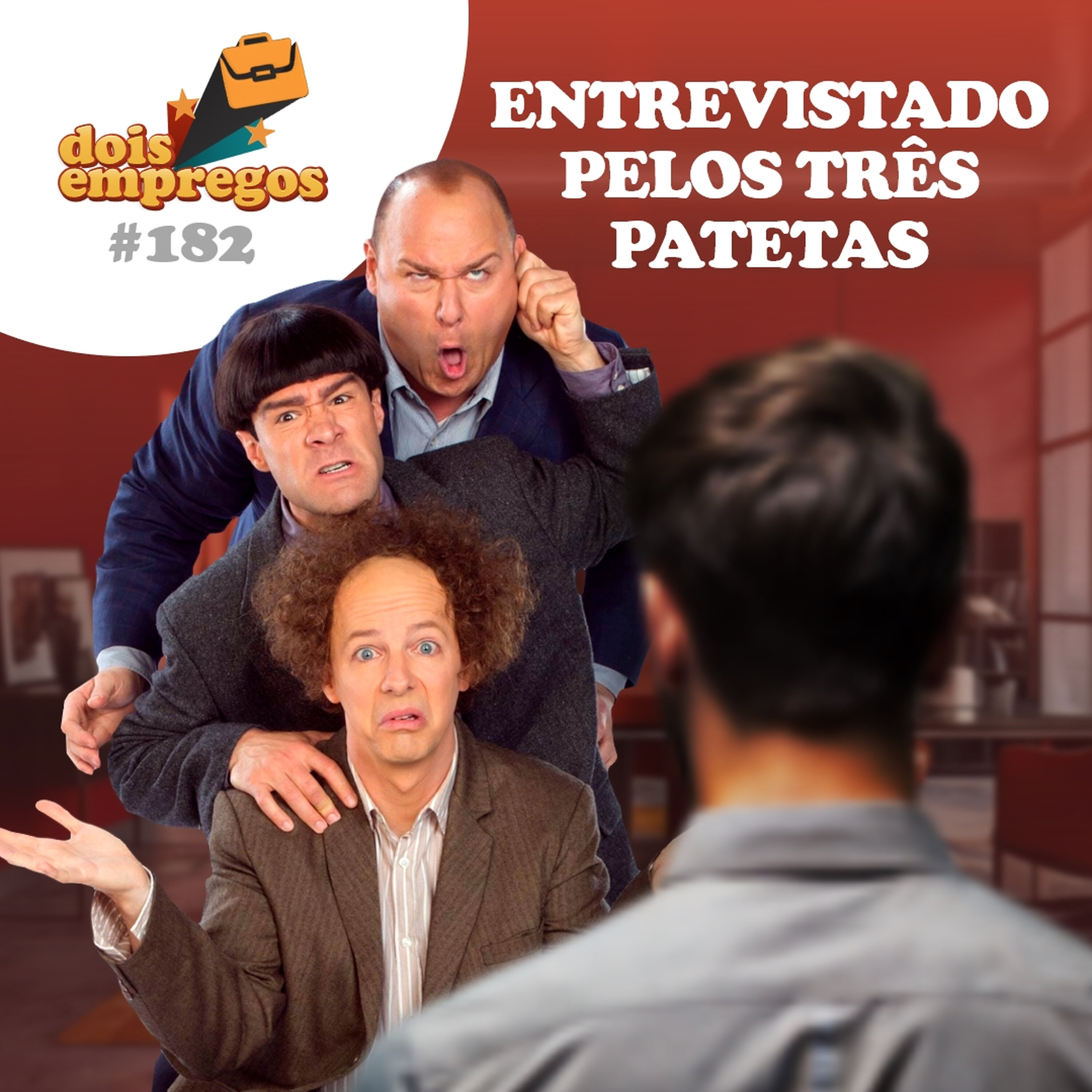 #182 - Entrevistado pelos TRÊS PATETAS! episode artwork