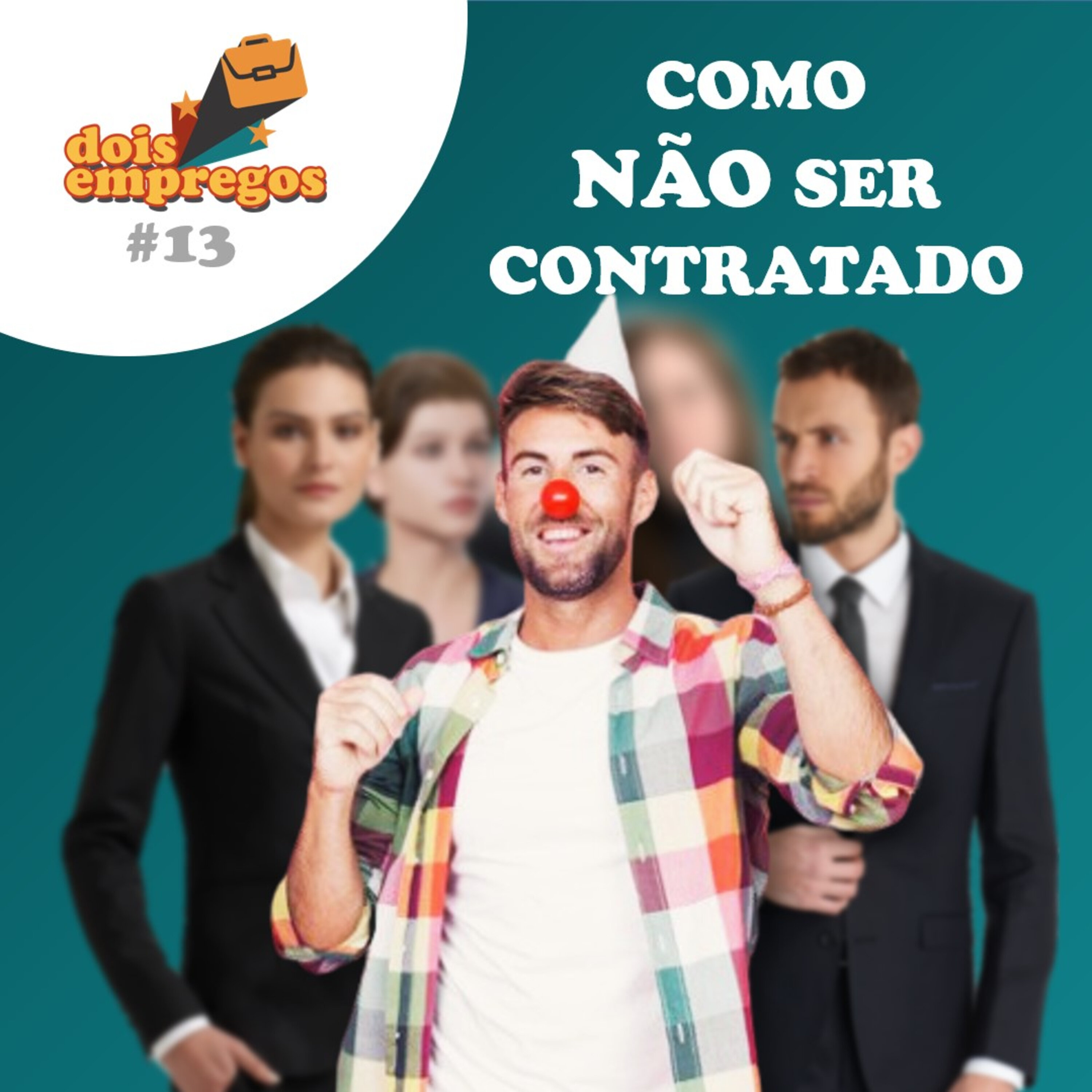 #13 - Como NÃO ser Contratado (ft. Hebe Camargo) episode artwork