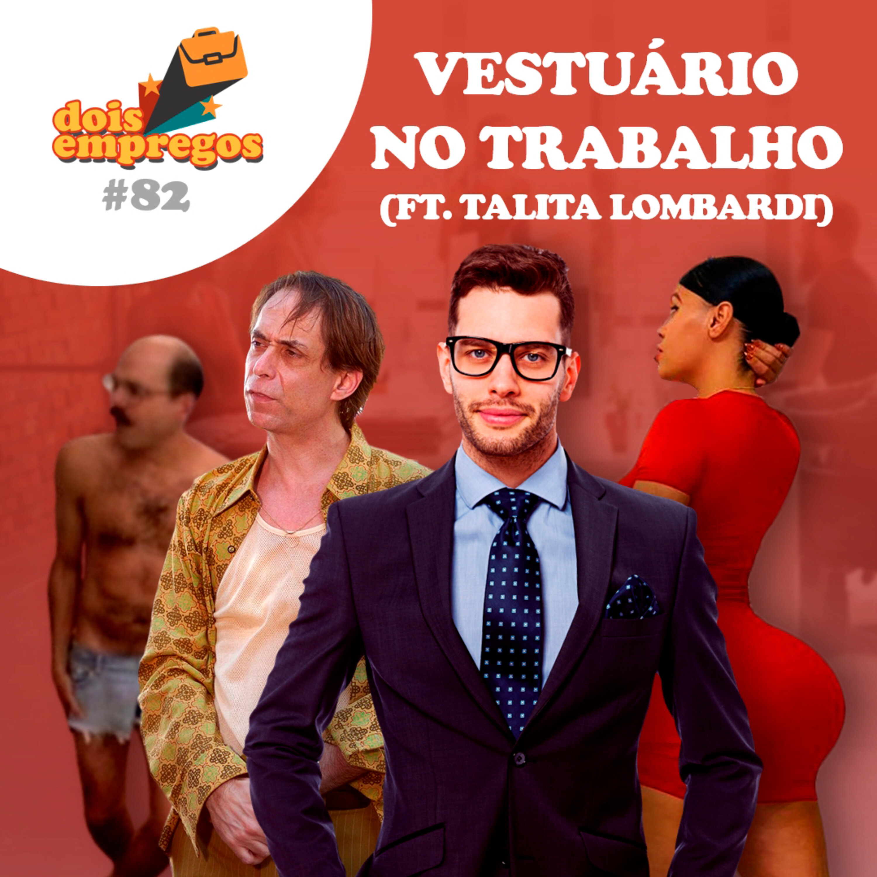 #82 - VESTUÁRIO no Trabalho! (Ft. Talita Lombardi) episode artwork