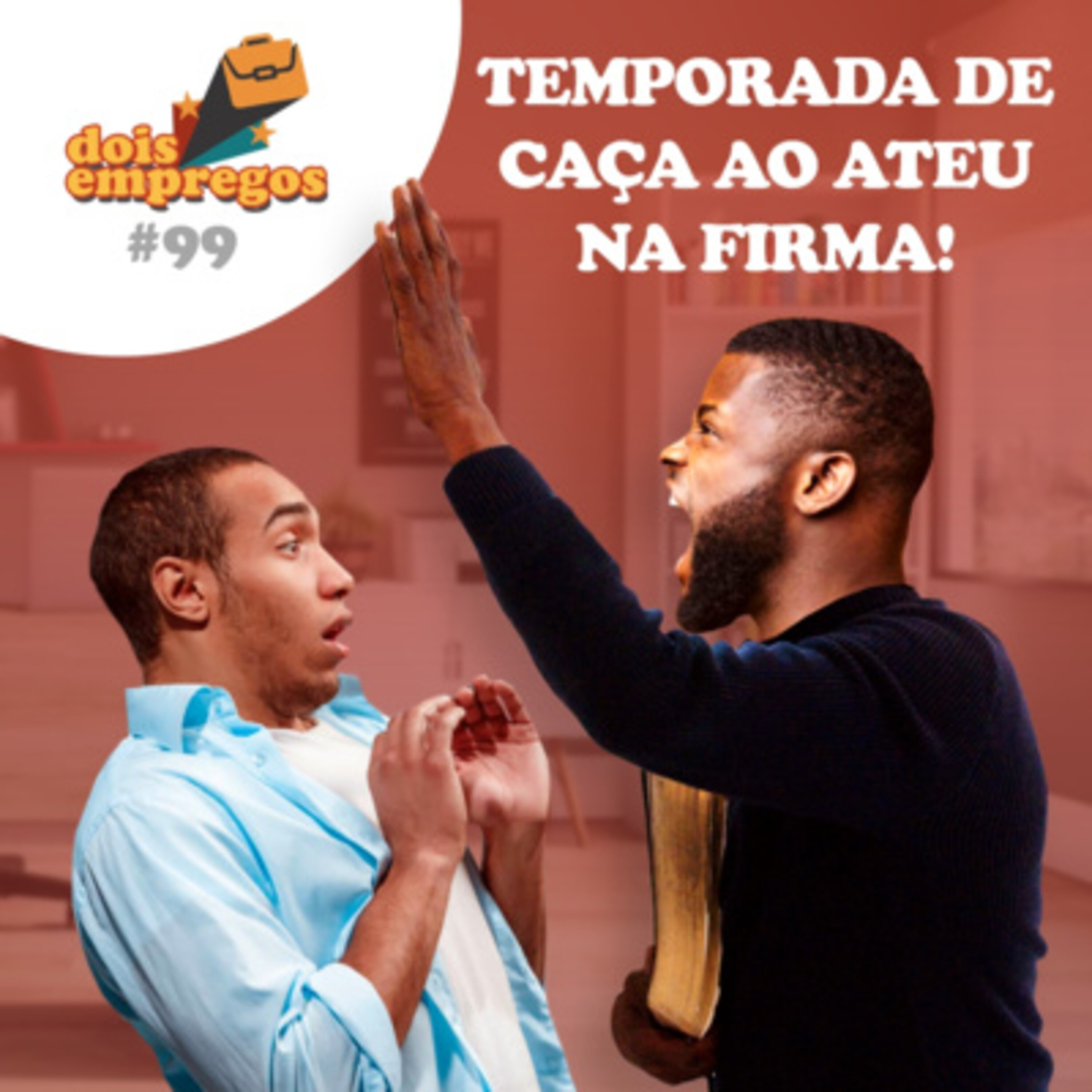 #99 - Temporada de CAÇA AO ATEU na Firma! episode artwork