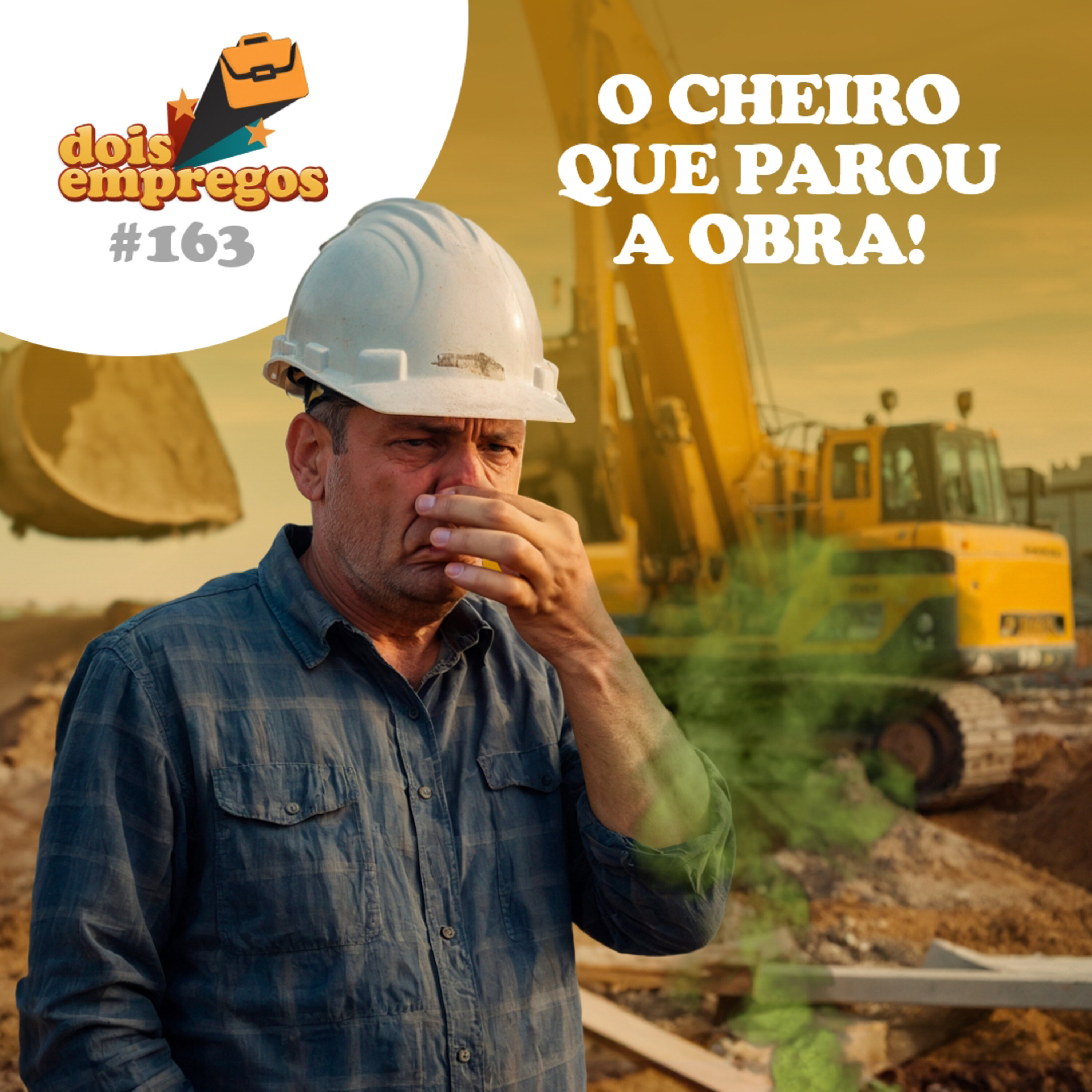 #163 - O CHEIRO que PAROU a OBRA! episode artwork