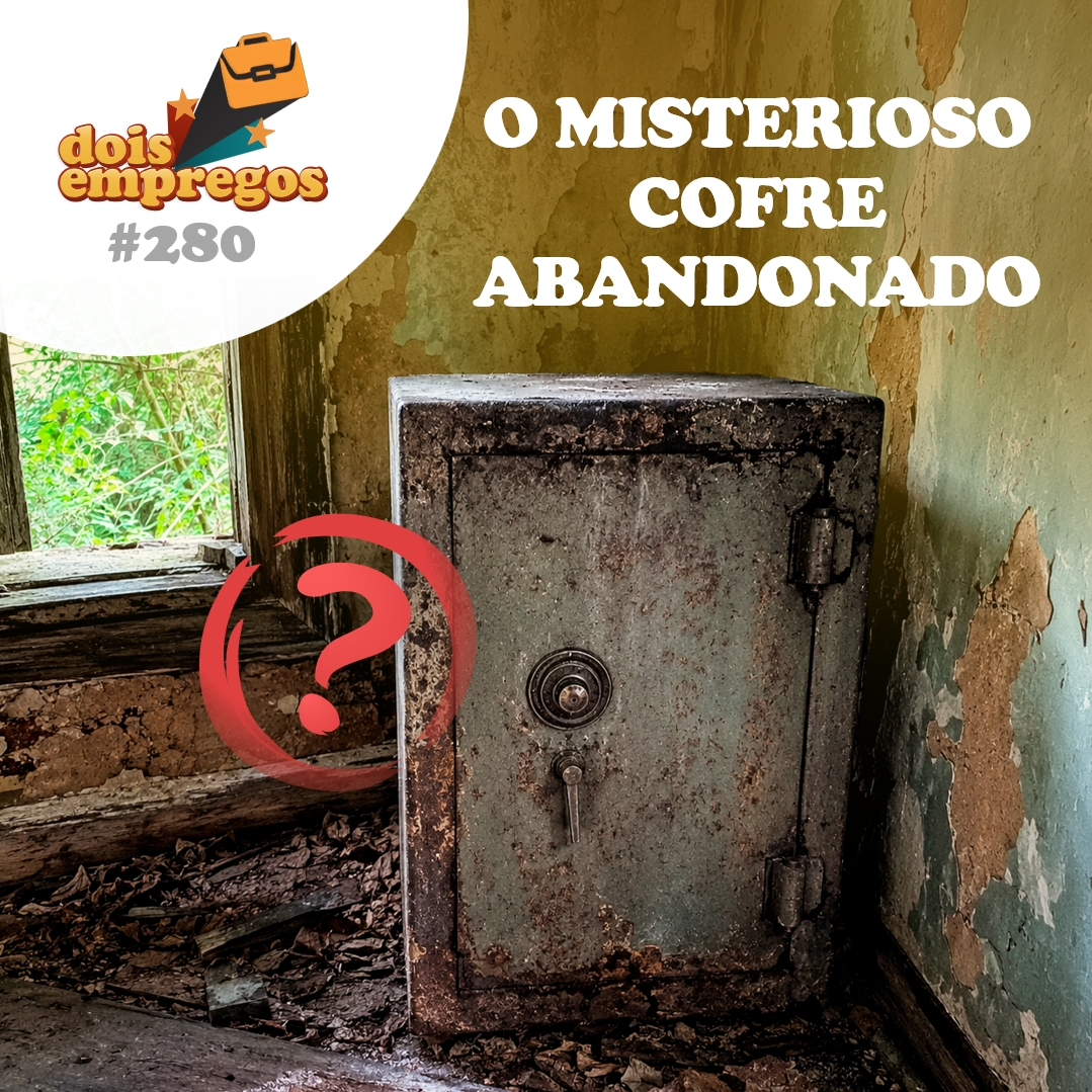 #280 - O MISTERIOSO Cofre Abandonado episode artwork