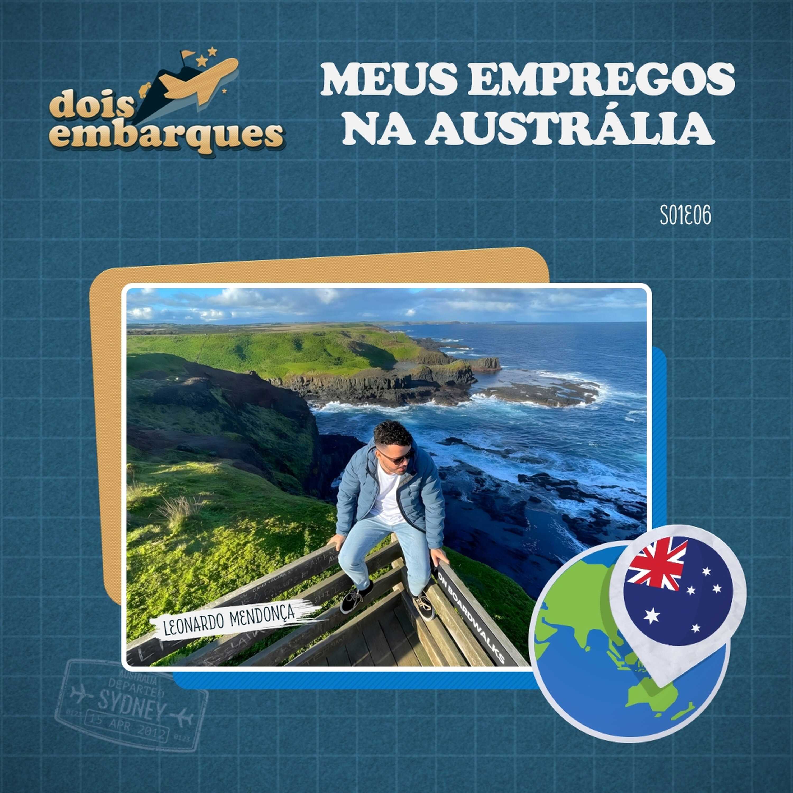#06 - Dois Embarques - Meus Empregos na AUSTRÁLIA episode artwork
