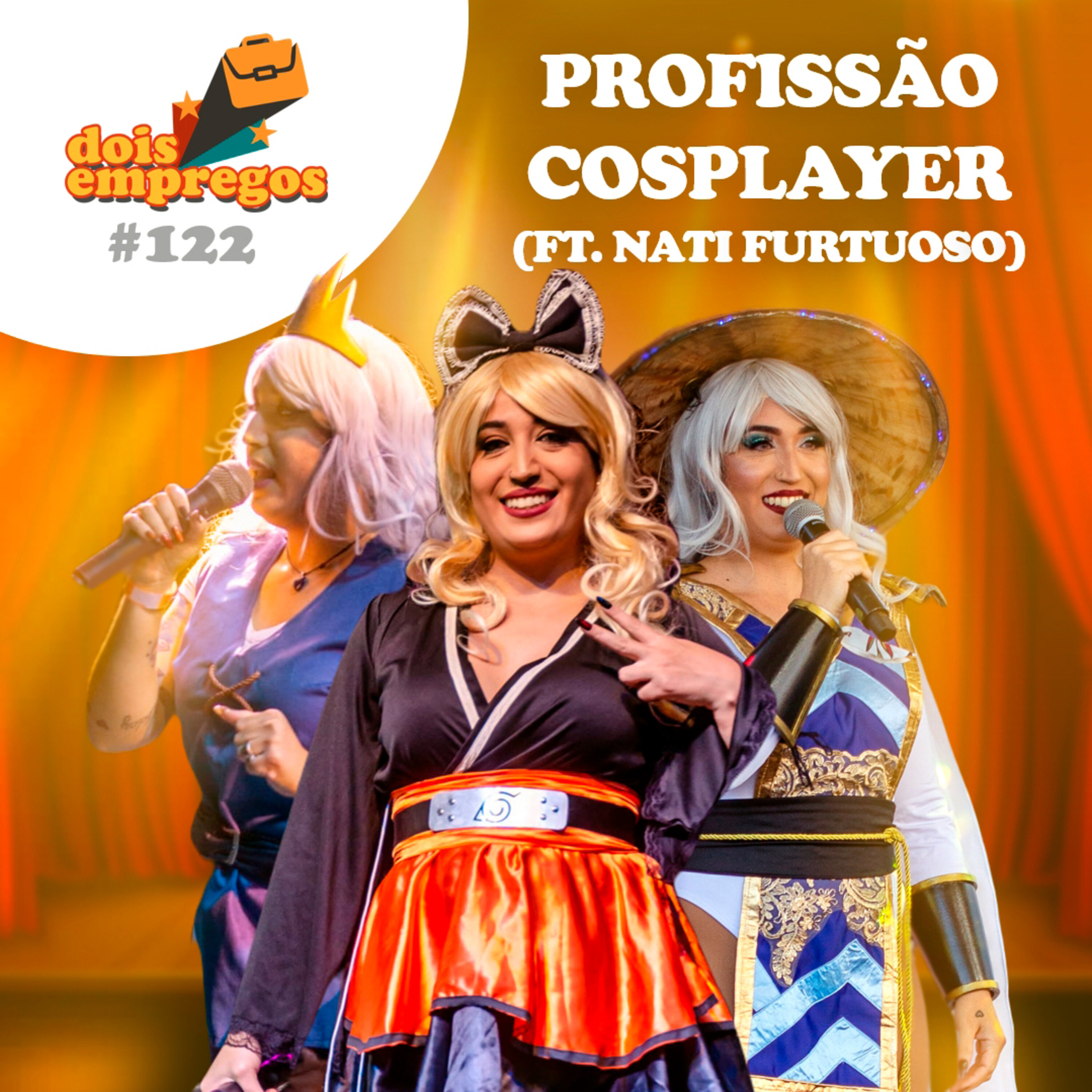 #122 PROFISSÃO COSPLAY (FT. Nati Furtuoso) episode artwork