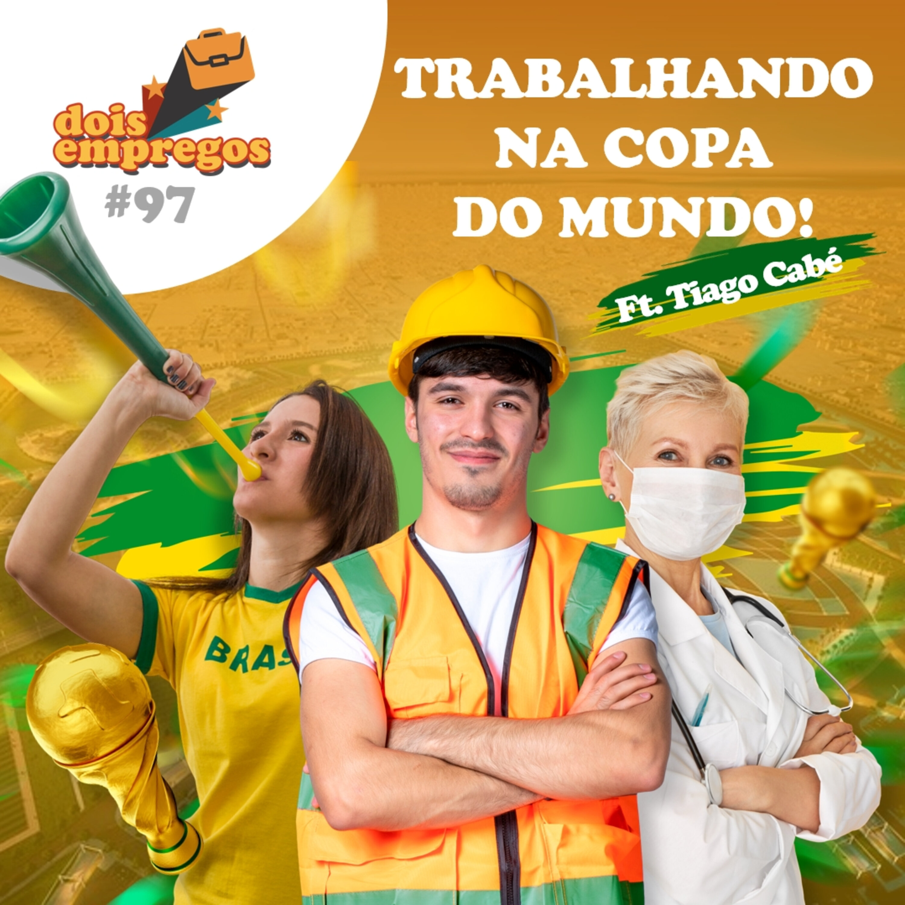 #97 - Trabalhando na COPA DO MUNDO! episode artwork