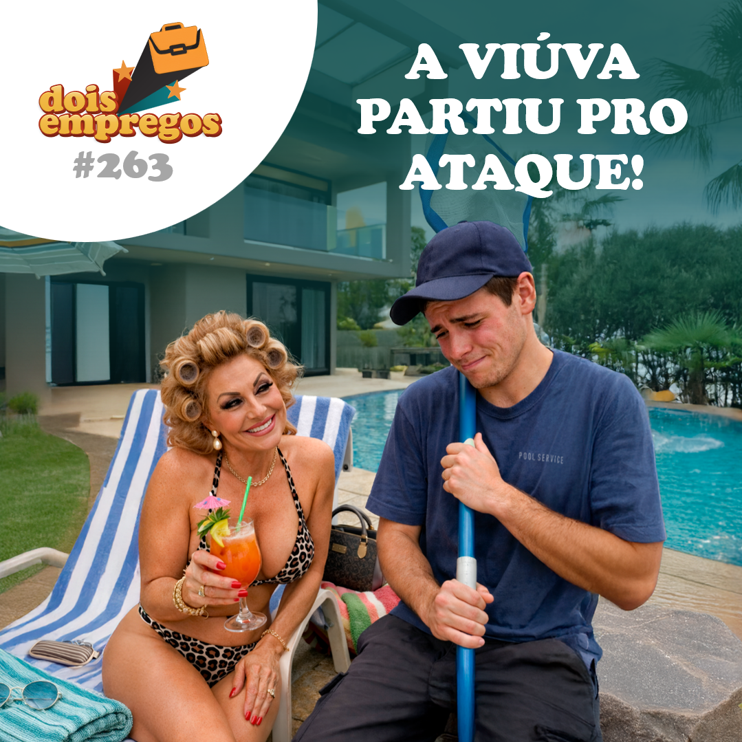 #263 - A Viúva Partiu pro ATAQUE!