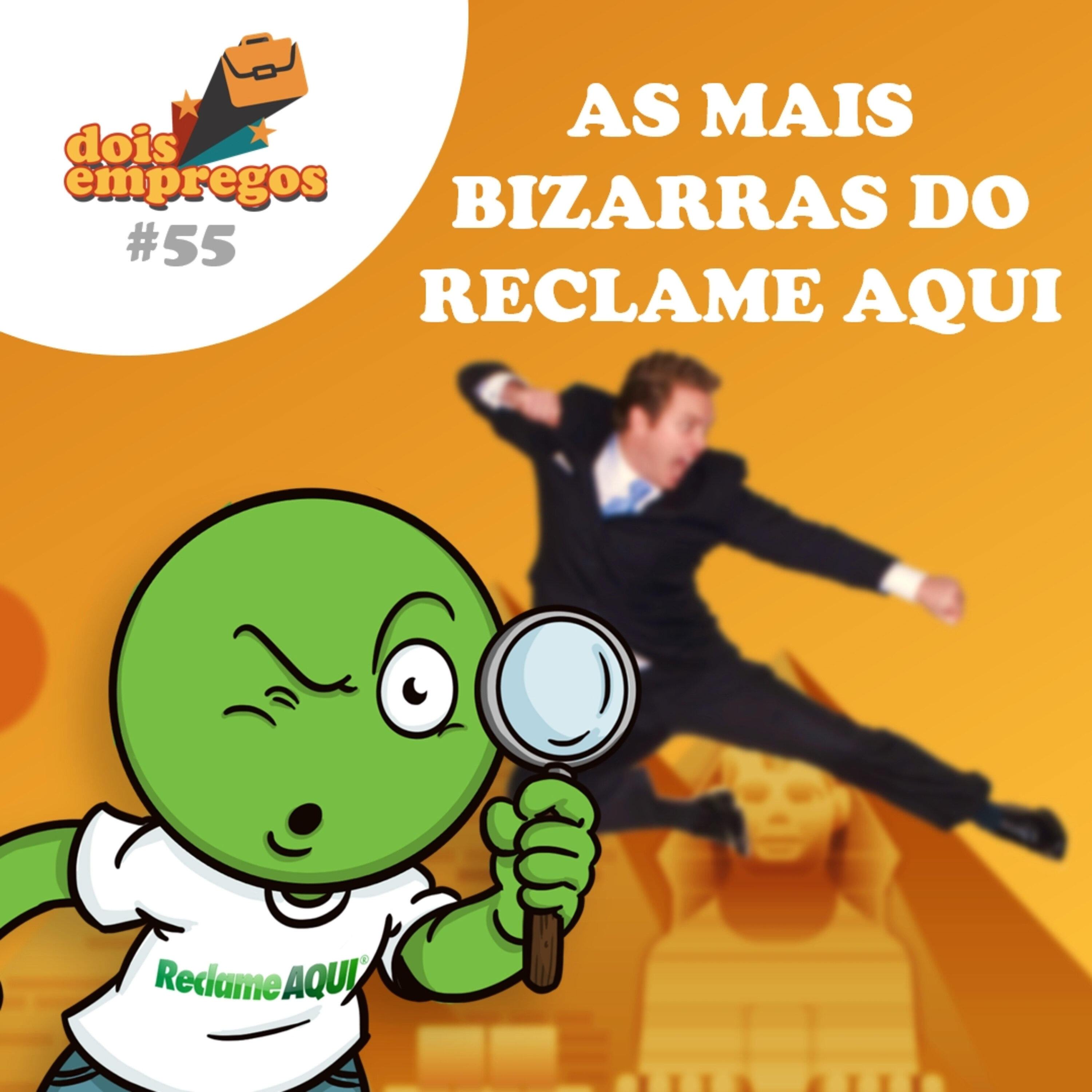 #55 - As Reclamações mais BIZARRAS do RECLAME AQUI episode artwork