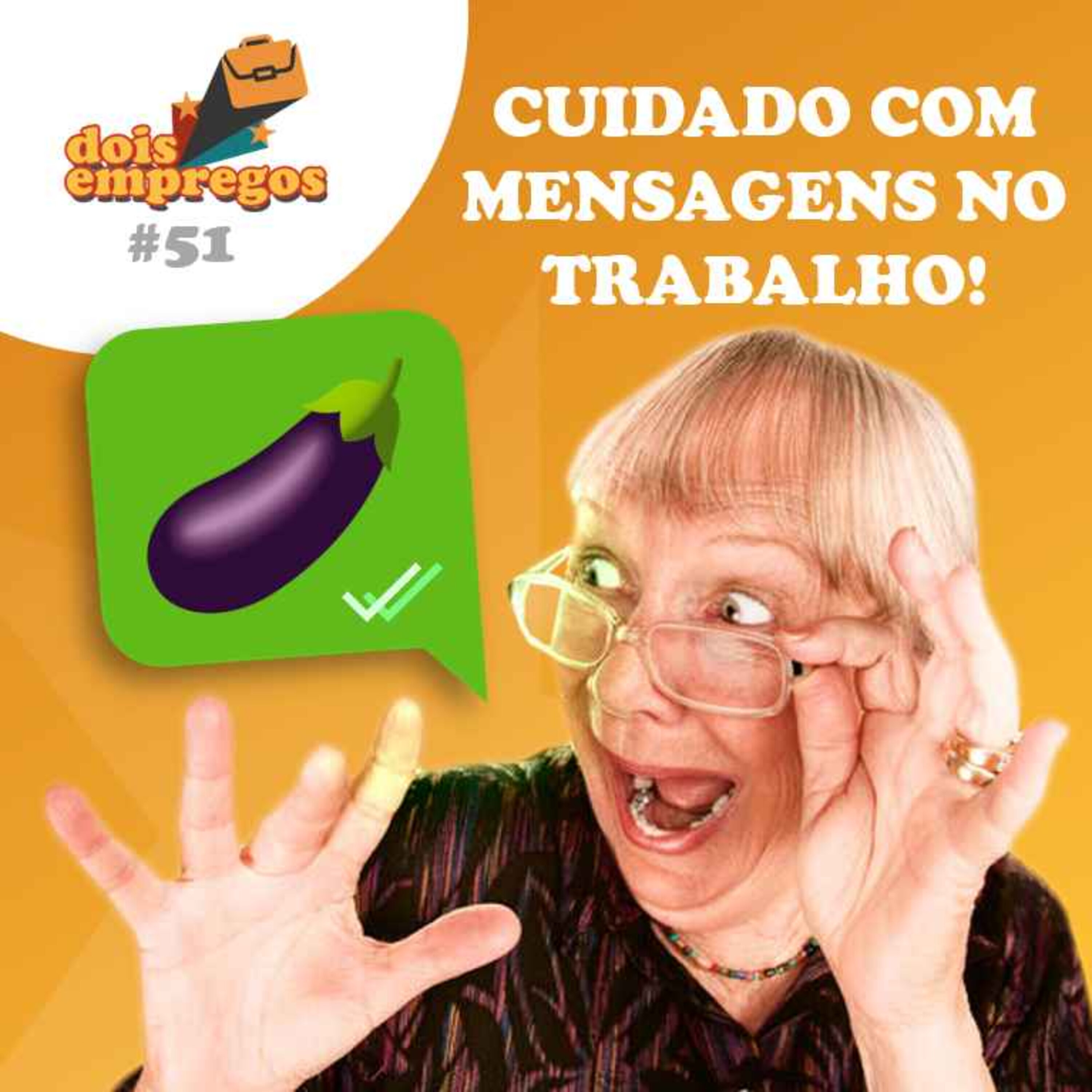 #51 - CUIDADO com Mensagens no Trabalho! episode artwork