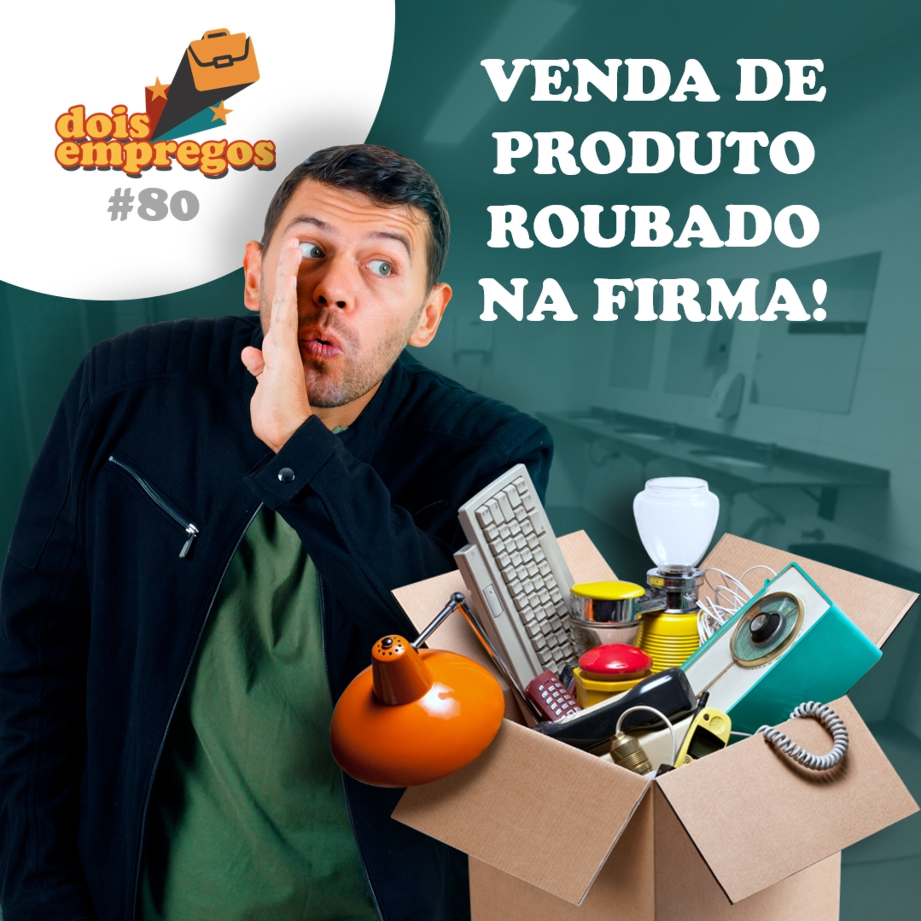 #80 - Venda de PRODUTO ROUBADO na Firma episode artwork