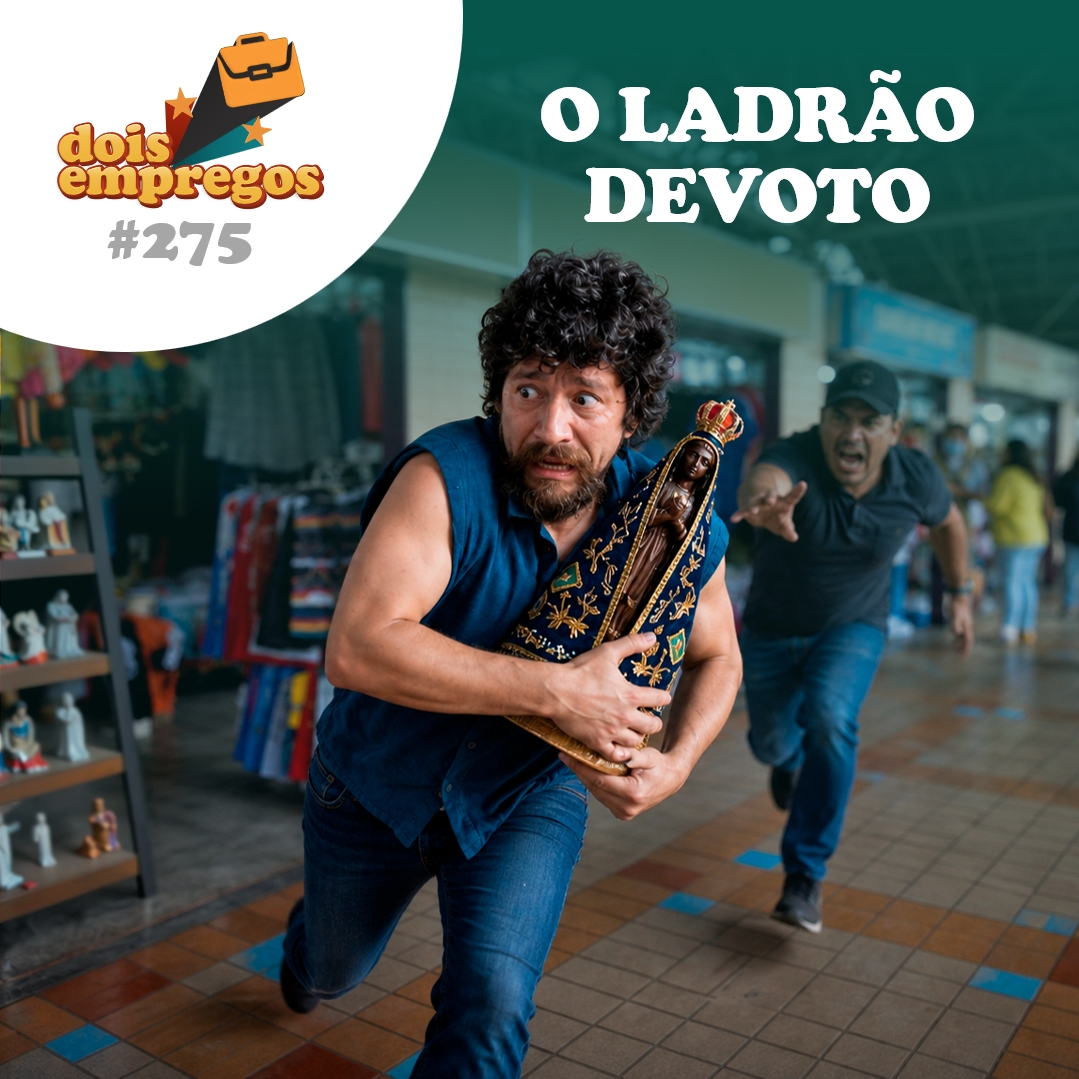 #275 - O LADRÃO Devoto