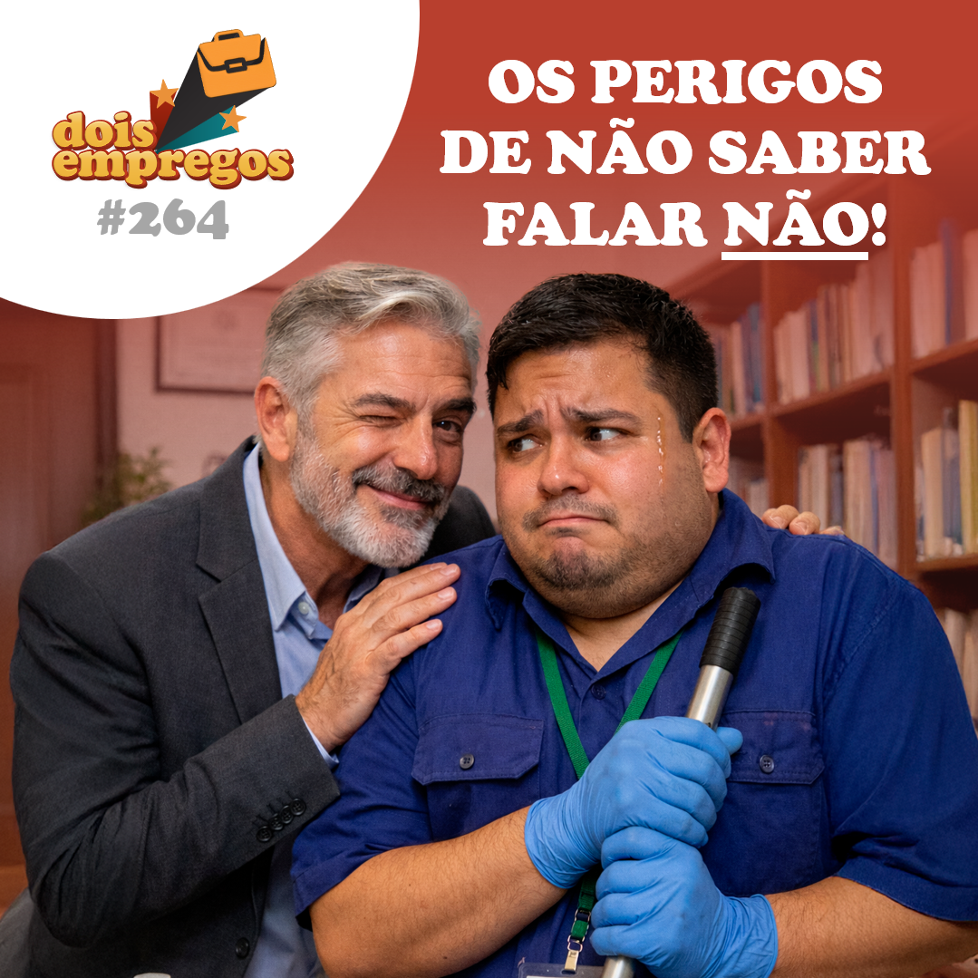 #264 - Os PERIGOS de Não Saber Falar NÃO!