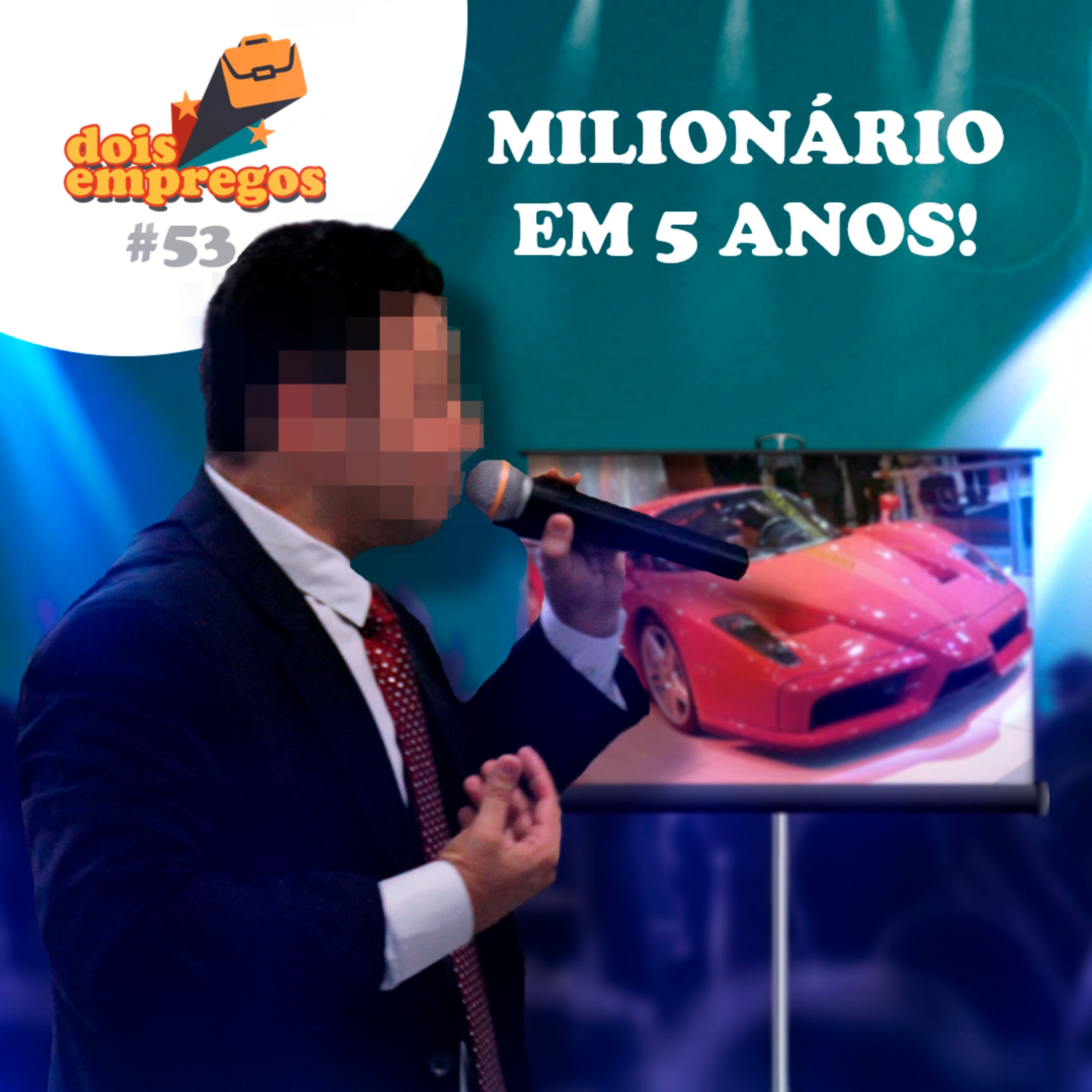 #53 - MILIONÁRIO em 5 anos! (Histórias dos Ouvintes) episode artwork
