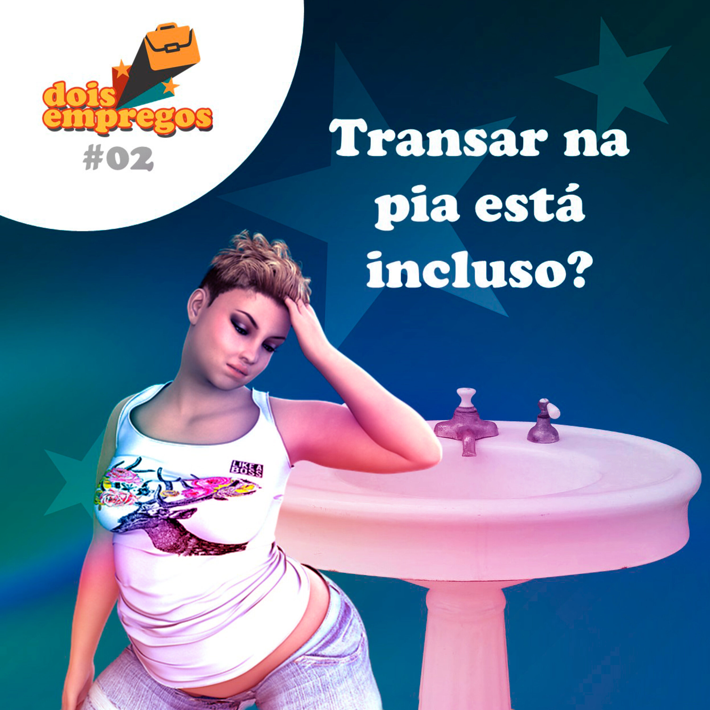 #02 - Transar na pia está incluso? episode artwork