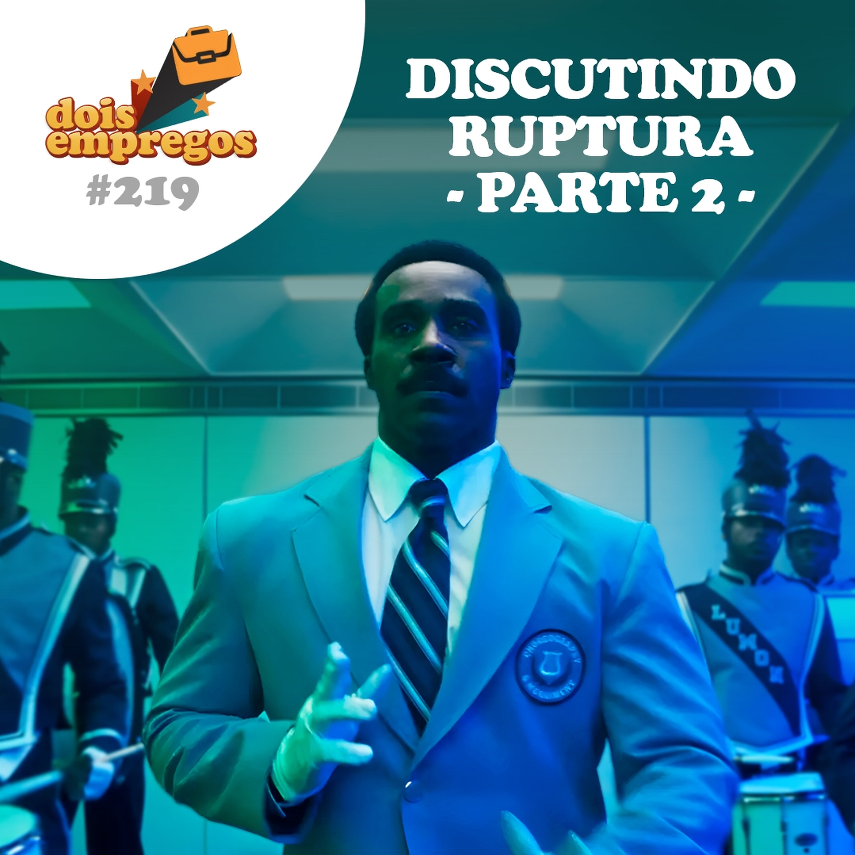 #219 - Discutindo RUPTURA | Parte 2 (Episódio Extra) episode artwork