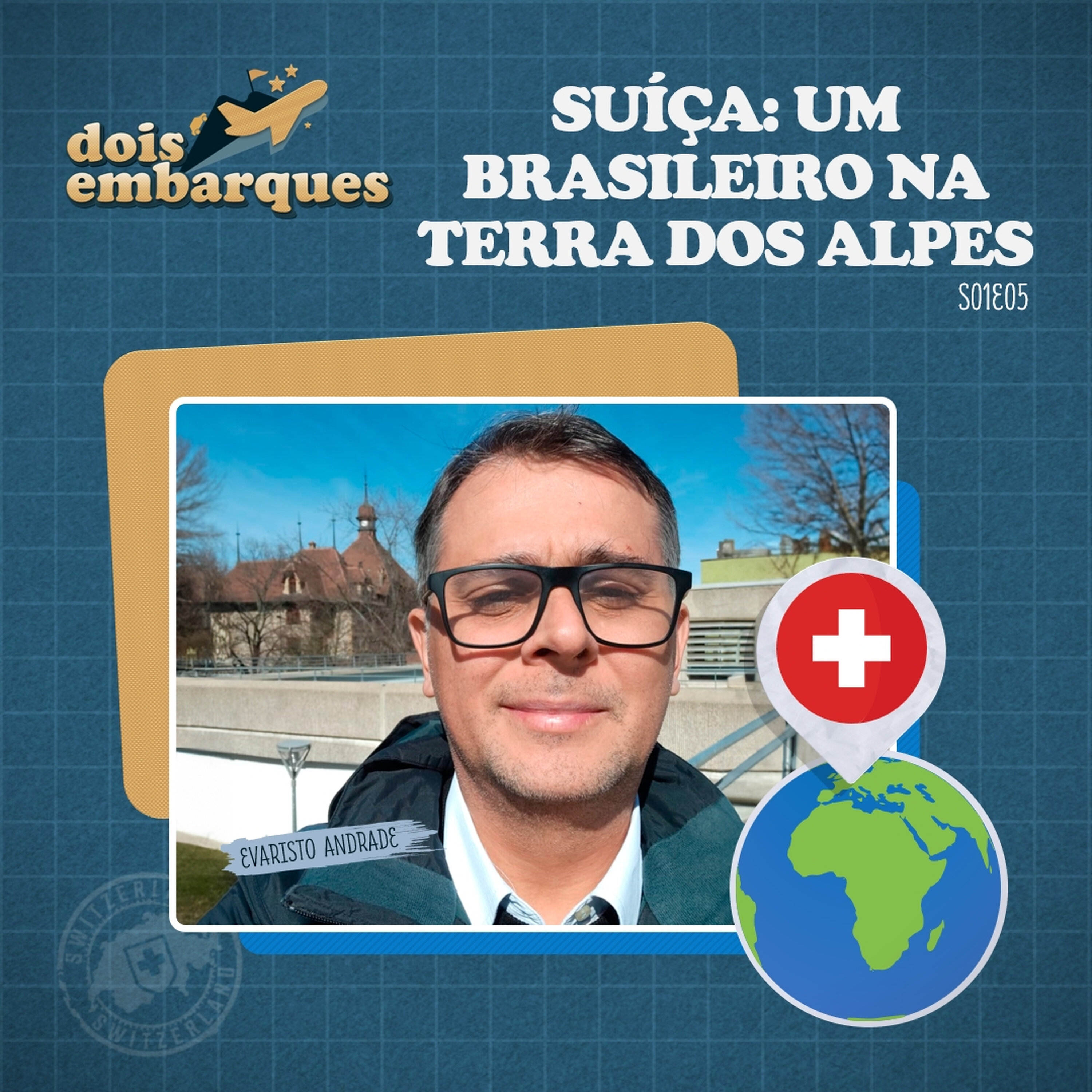 #05 - Dois Embarques - Suíça: um Brasileiro na Terra dos Alpes! episode artwork