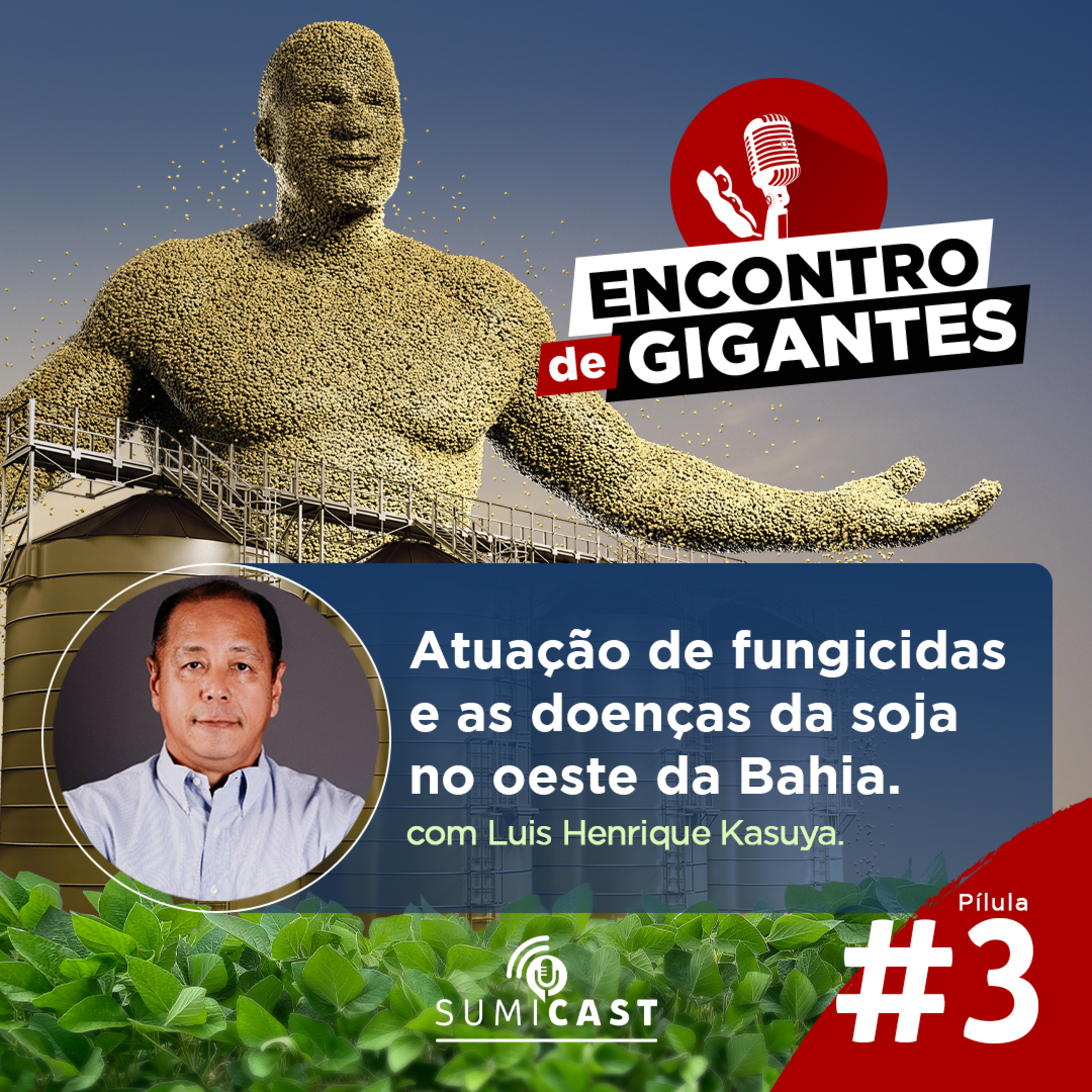 Encontro de Gigantes - Pílula #3 - Atuação de fungicidas e as doenças da soja no oeste da Bahia episode artwork