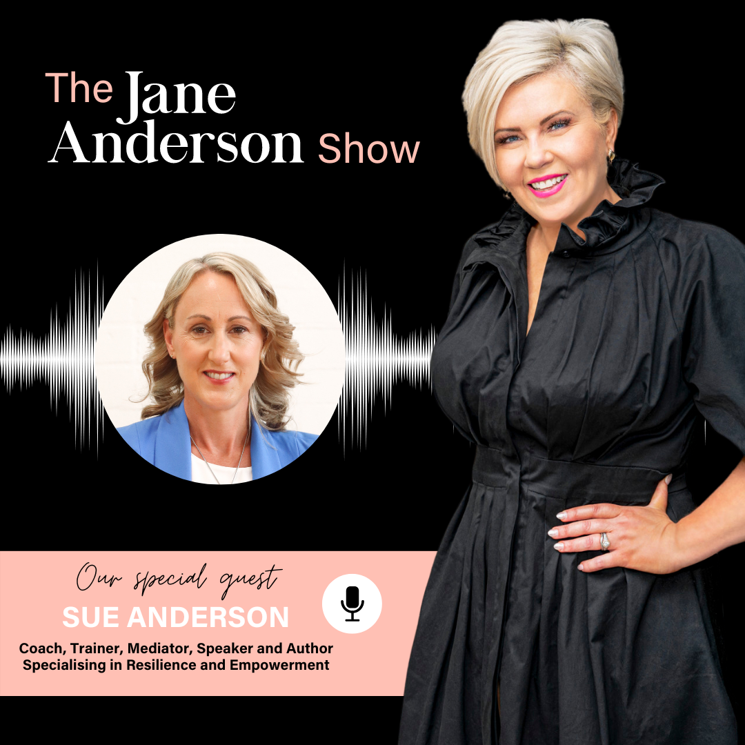 Episode 80 - Coach, Trainer, Mediator, Speaker and Author Specialising in Resilience and Empowerment, Sue Anderson