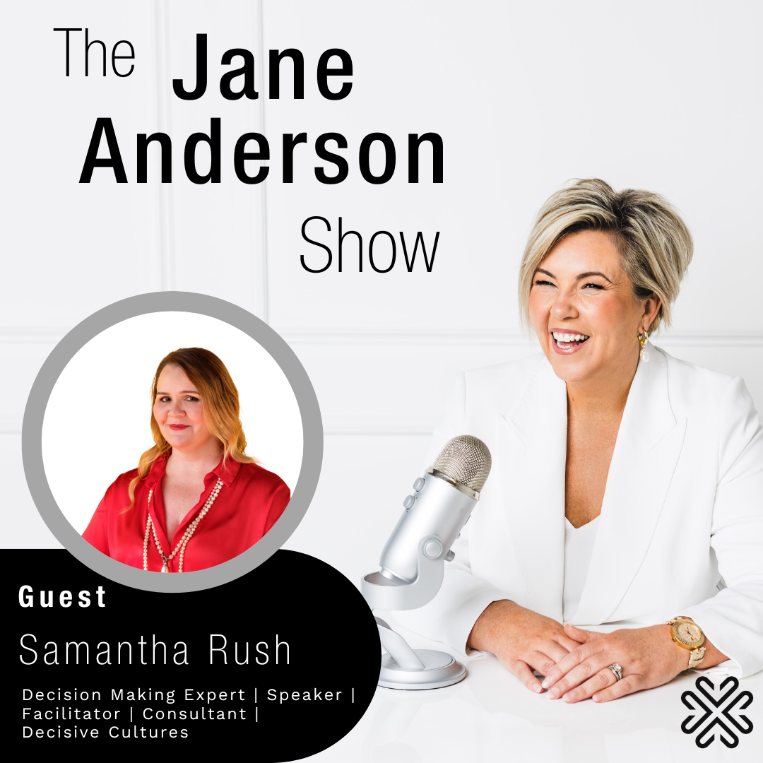 Episode 90- Decision Making Expert, Speaker, Facilitator, and Consultant, Samantha Rush