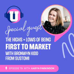 The Highs and Lows of Being First to Market With Bronwyn Kidd