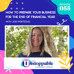 How to Prepare Your Business for the End of Financial Year With Jodi Porteous