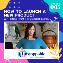 How to Launch a New Product with Cinzia from The Smoothie Bombs