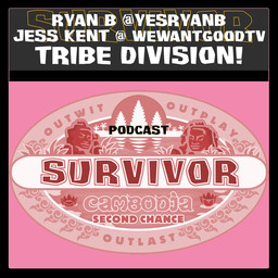 Survivor: Cambodia 3 Tribe Divison with Jess Kent @WeWantGoodTV