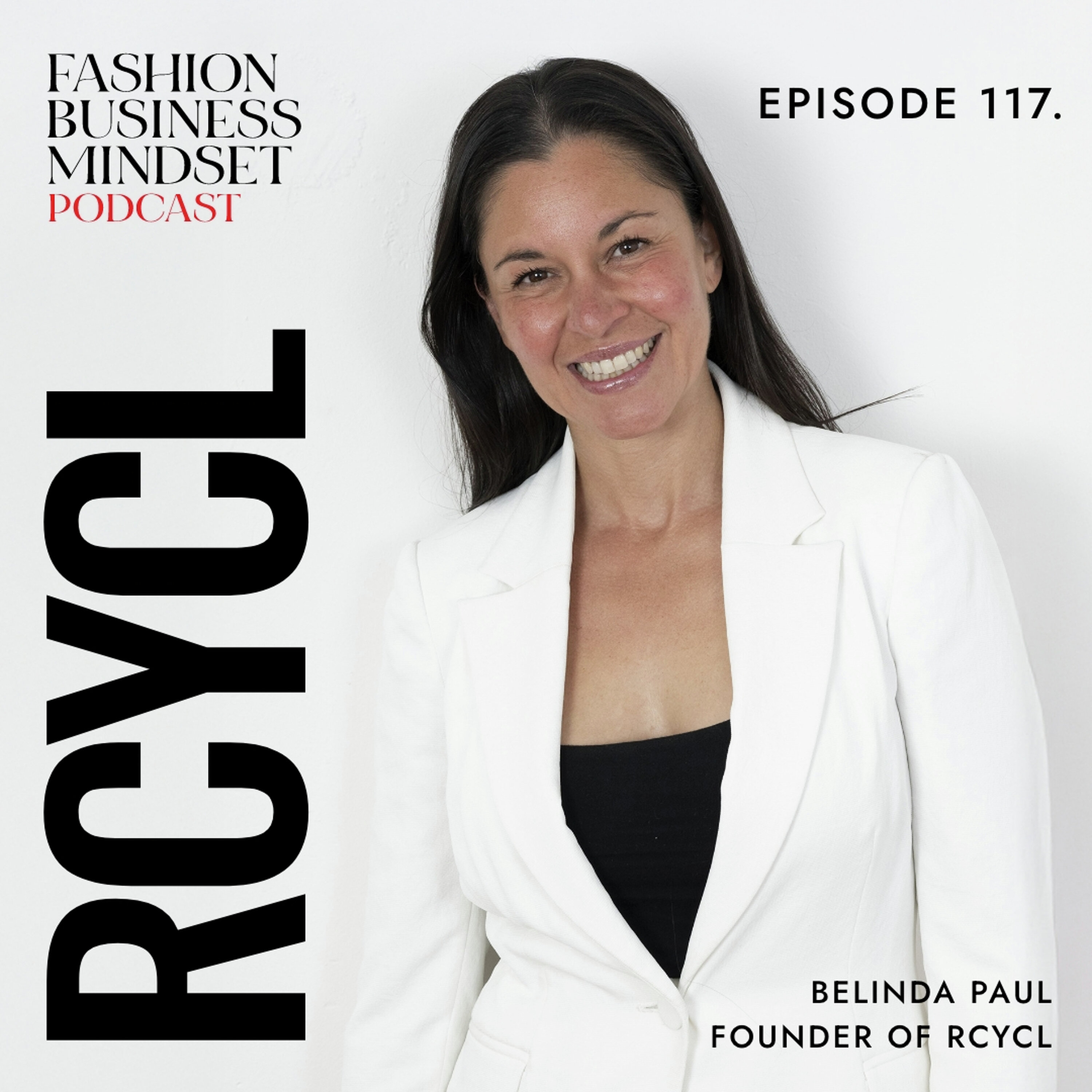 Making Circular Fashion Simple, Actionable & Scalable with Belinda Paul, Founder of RCYCL episode artwork