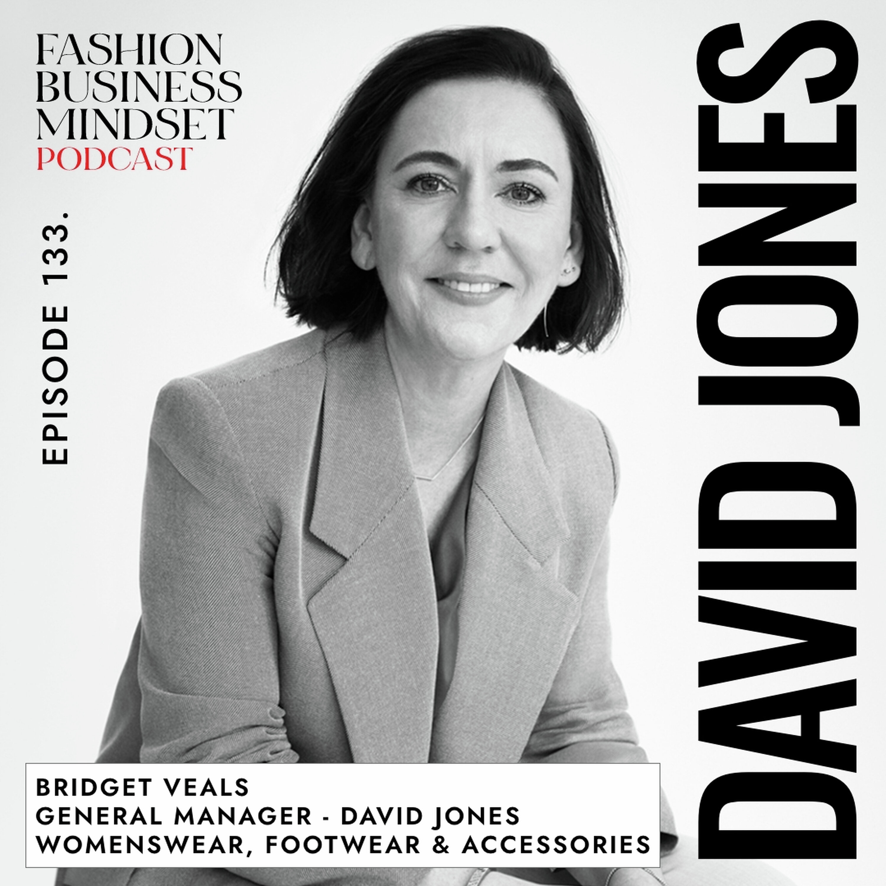 David Jones, Fashion Buying, Leadership & the Future of Retail with Bridget Veals