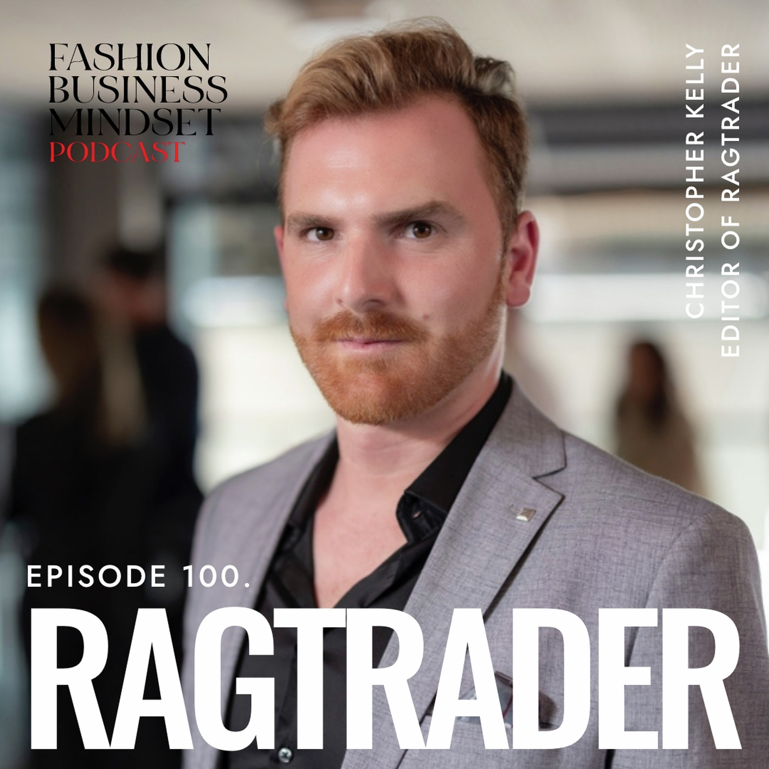 Christopher Kelly | Editor of Ragtrader | The Premium Destination for Australian Fashion Business Content