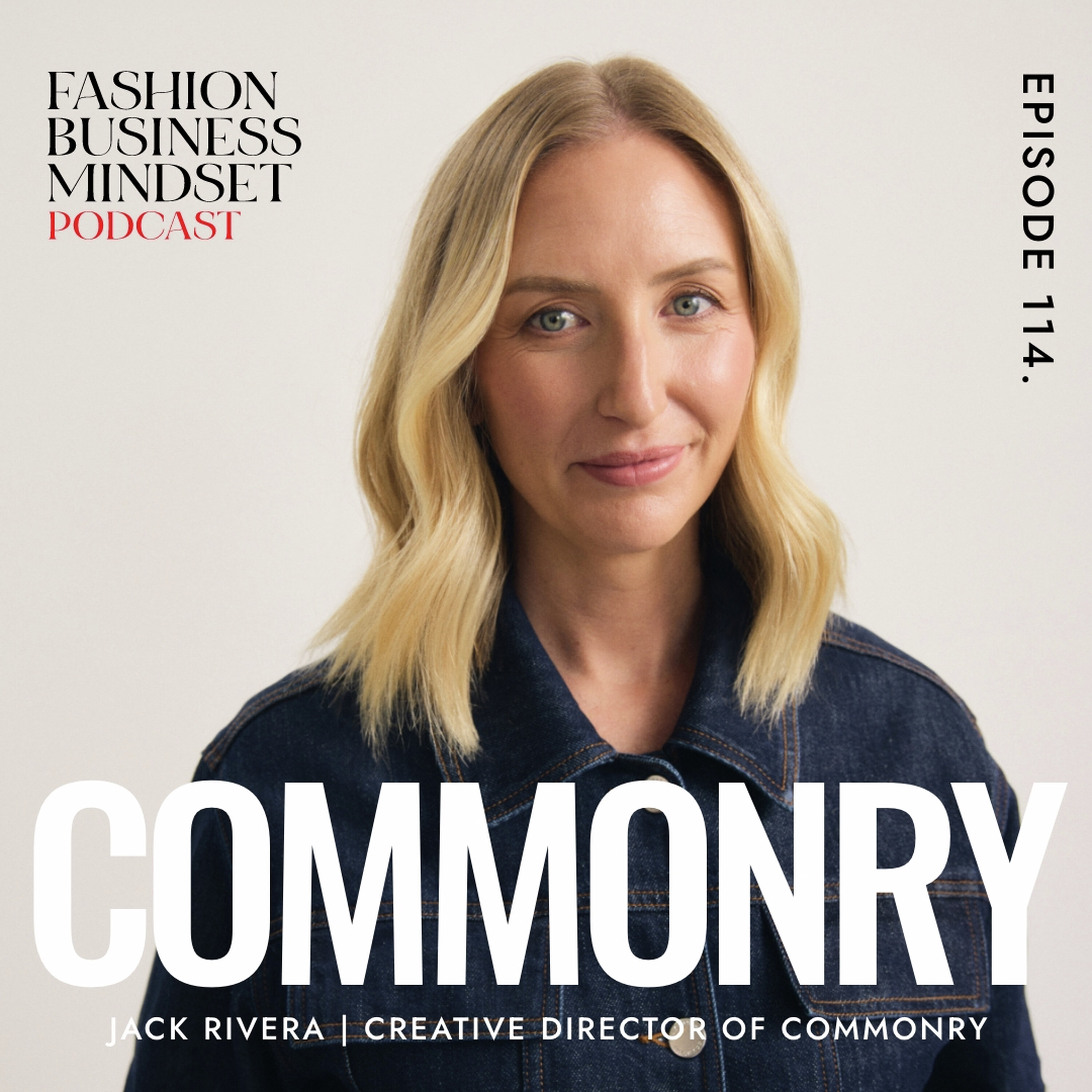 Jack Rivera | Creative Director of Commonry | Transforming Inclusive Fashion episode artwork