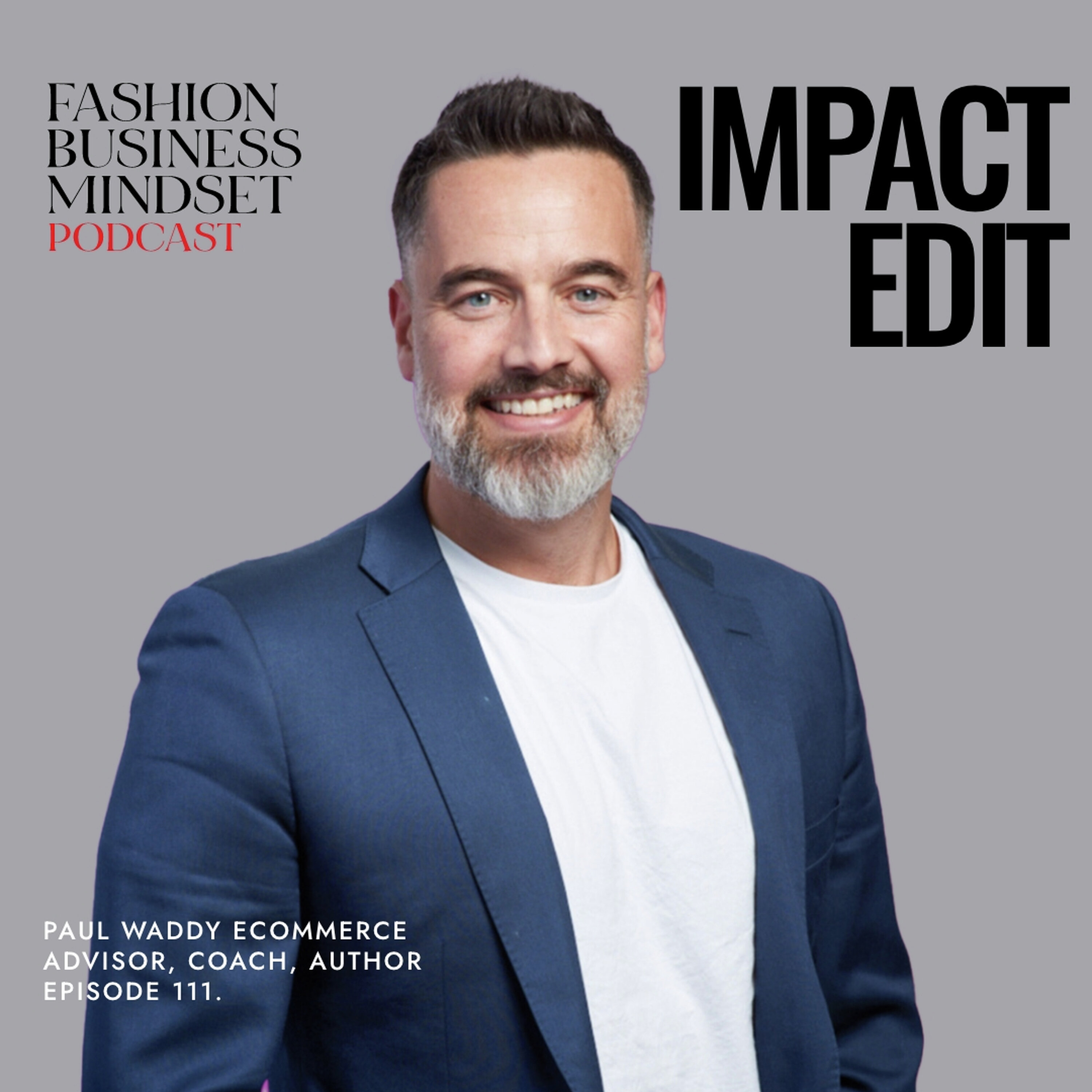 Impact Edit | Paul Waddy | Ecommerce Advisor episode artwork