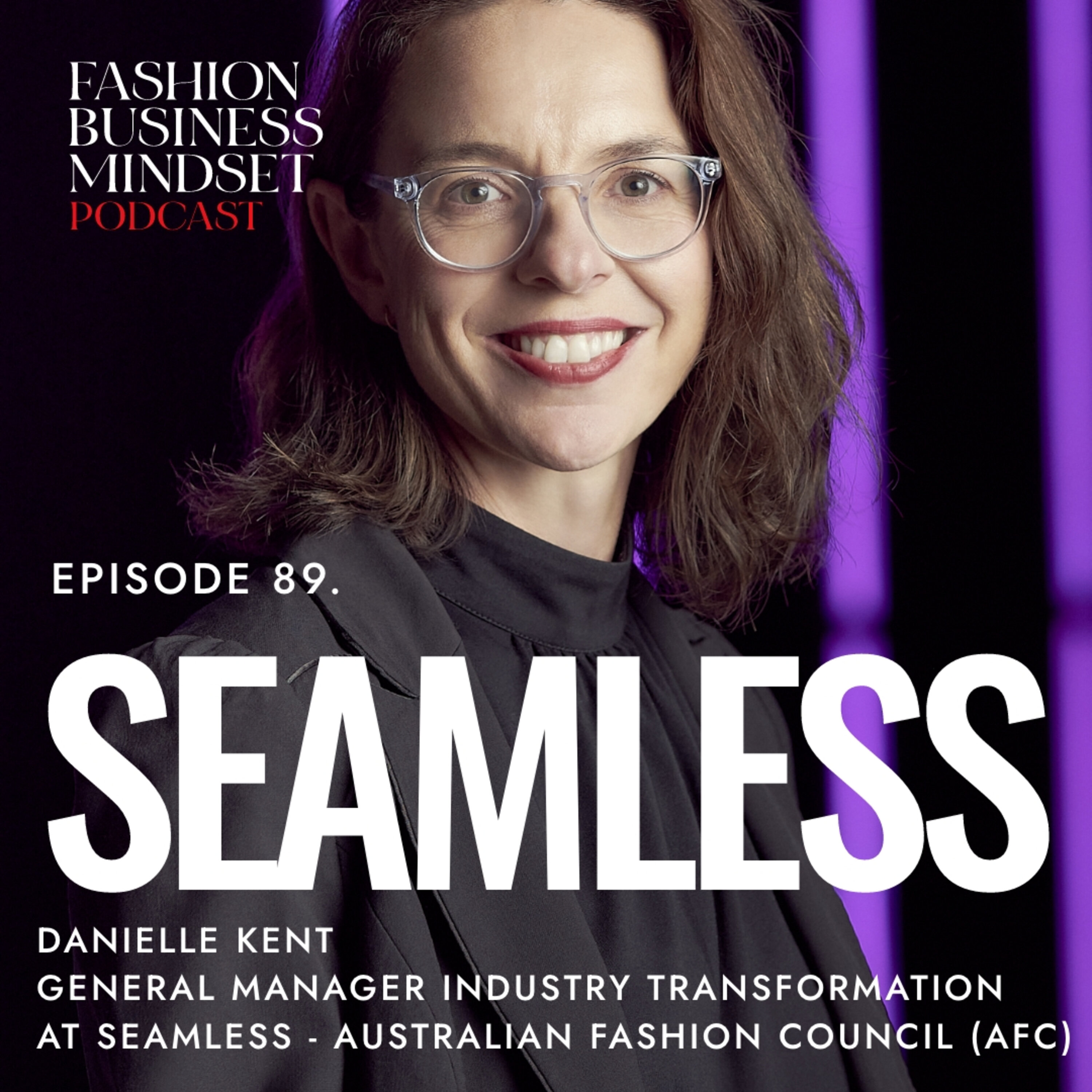 Danielle Kent, General Manager Industry Transformation at Seamless | Creating Clothing Circularity by 2030