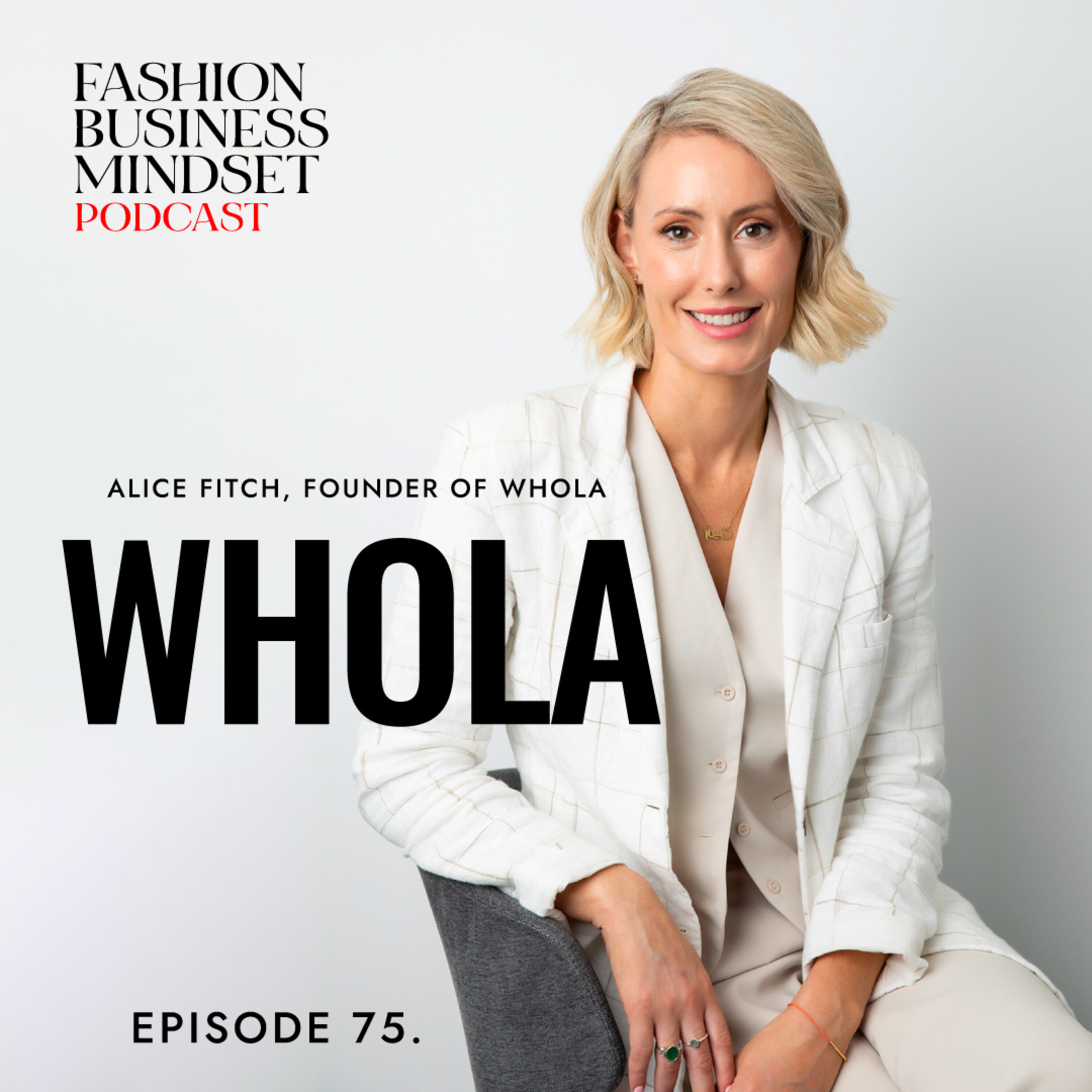 Episode 75: Alice Fitch, Founder of Whola |How to Grow Your Wholesale Business Immediately