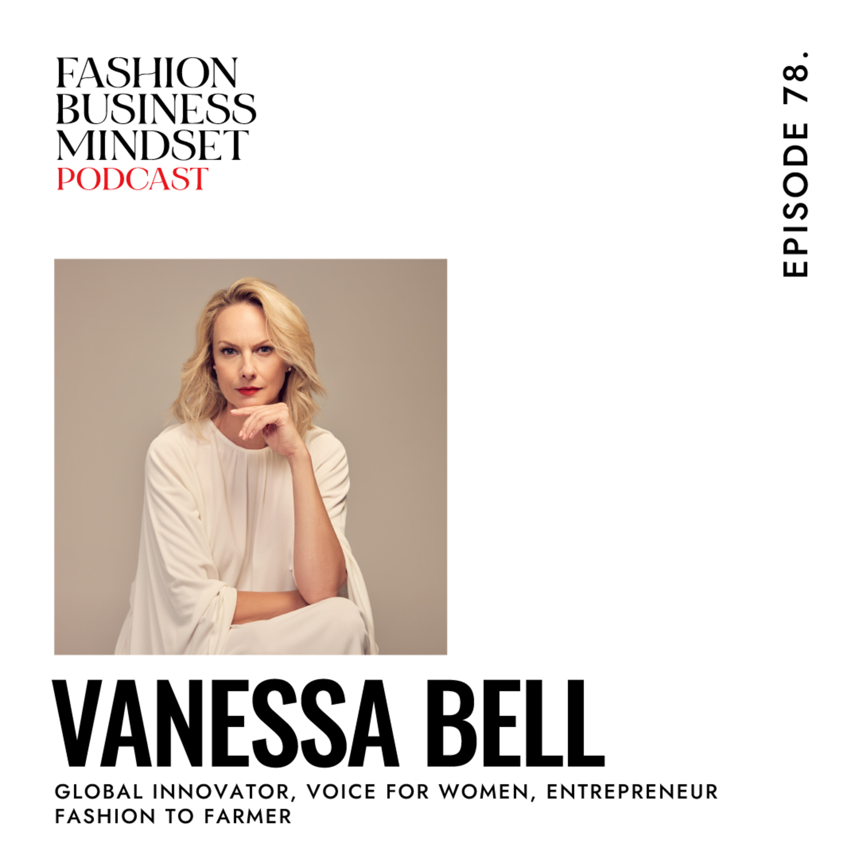 Episode 78: Vanessa Bell | High Fashion Model, To Farmer, To Sustainable Designer