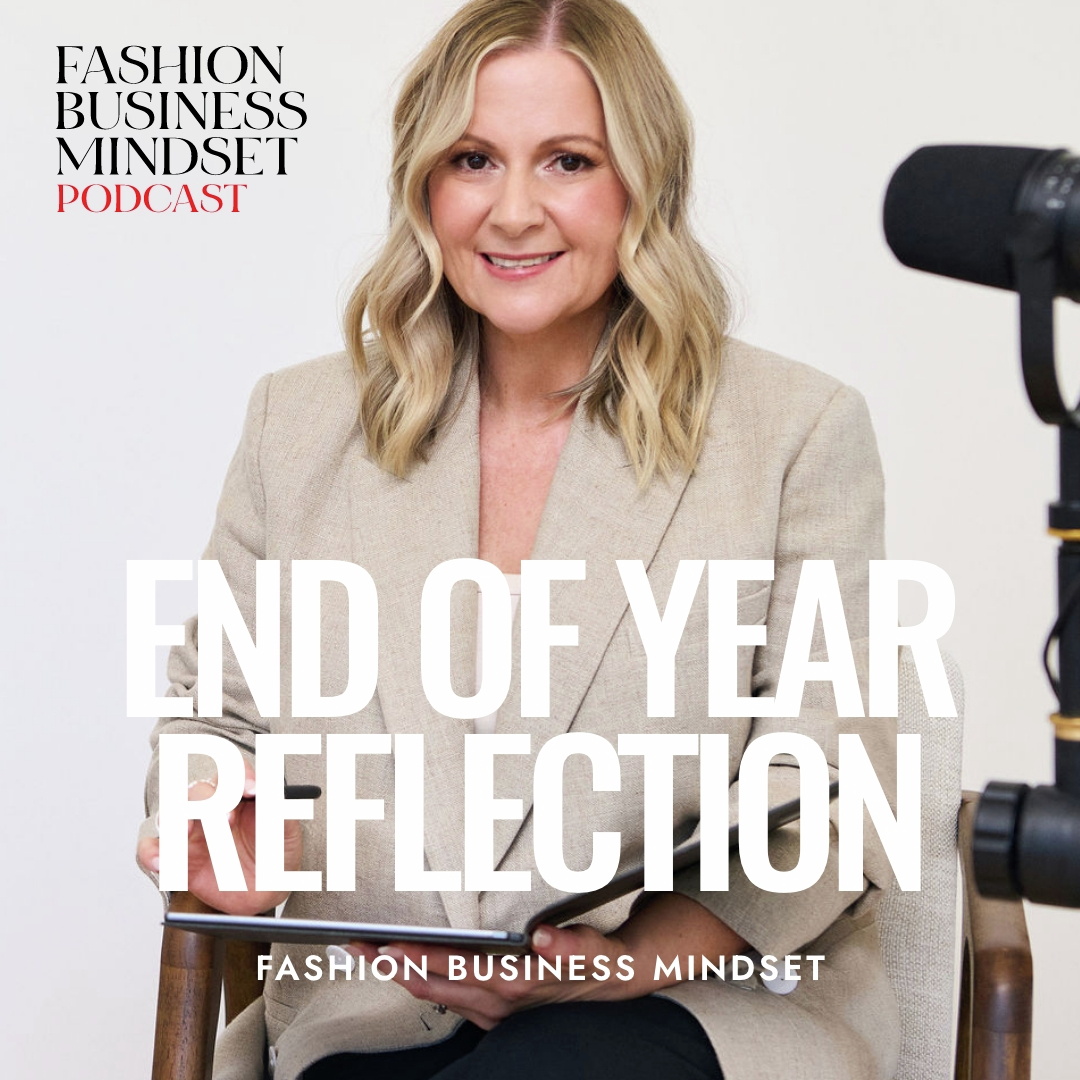 End of Year Reflection | Fashion Business Mindset