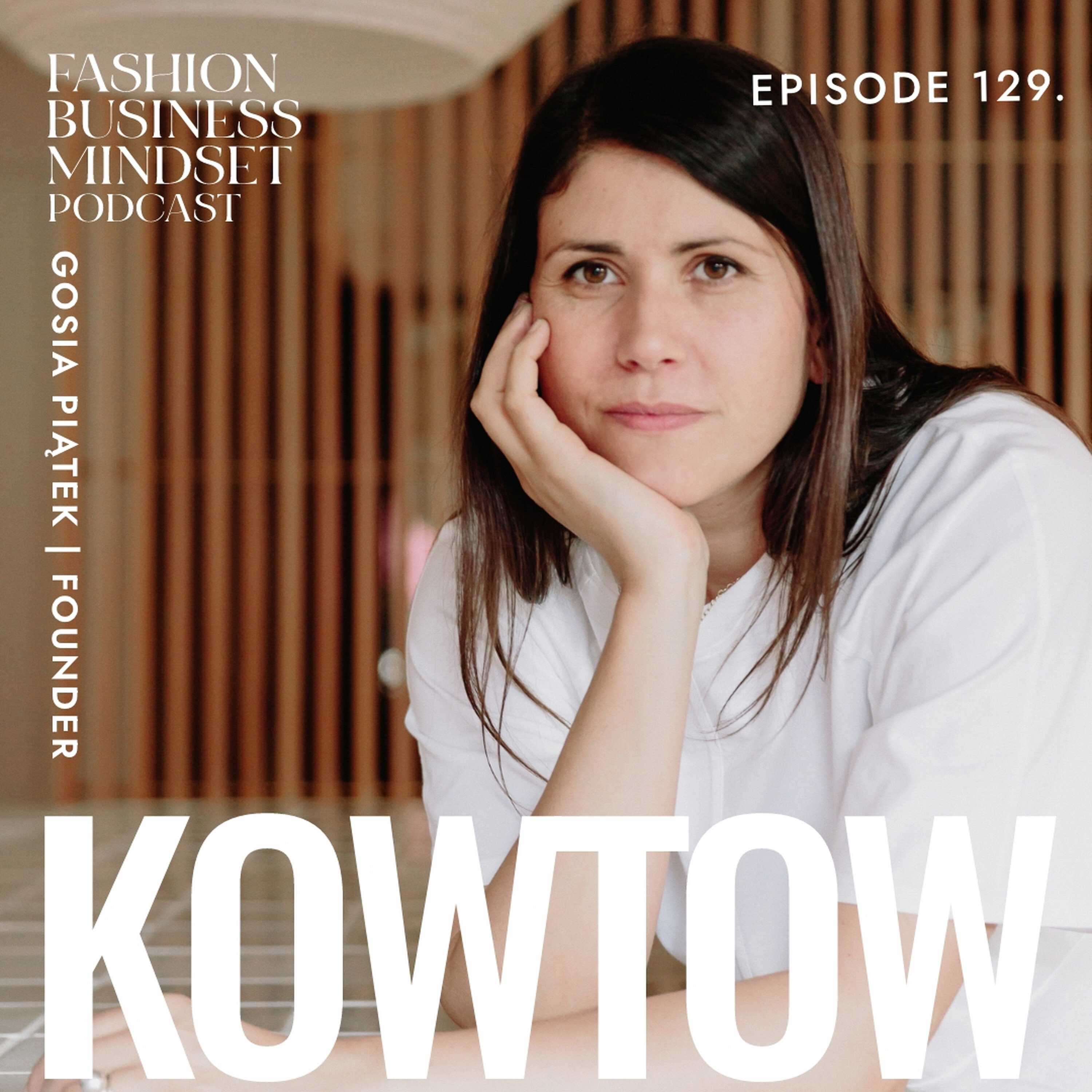 Wear Nature, Not Plastic: 20 Years of Building Kowtow | Gosia Piątek episode artwork