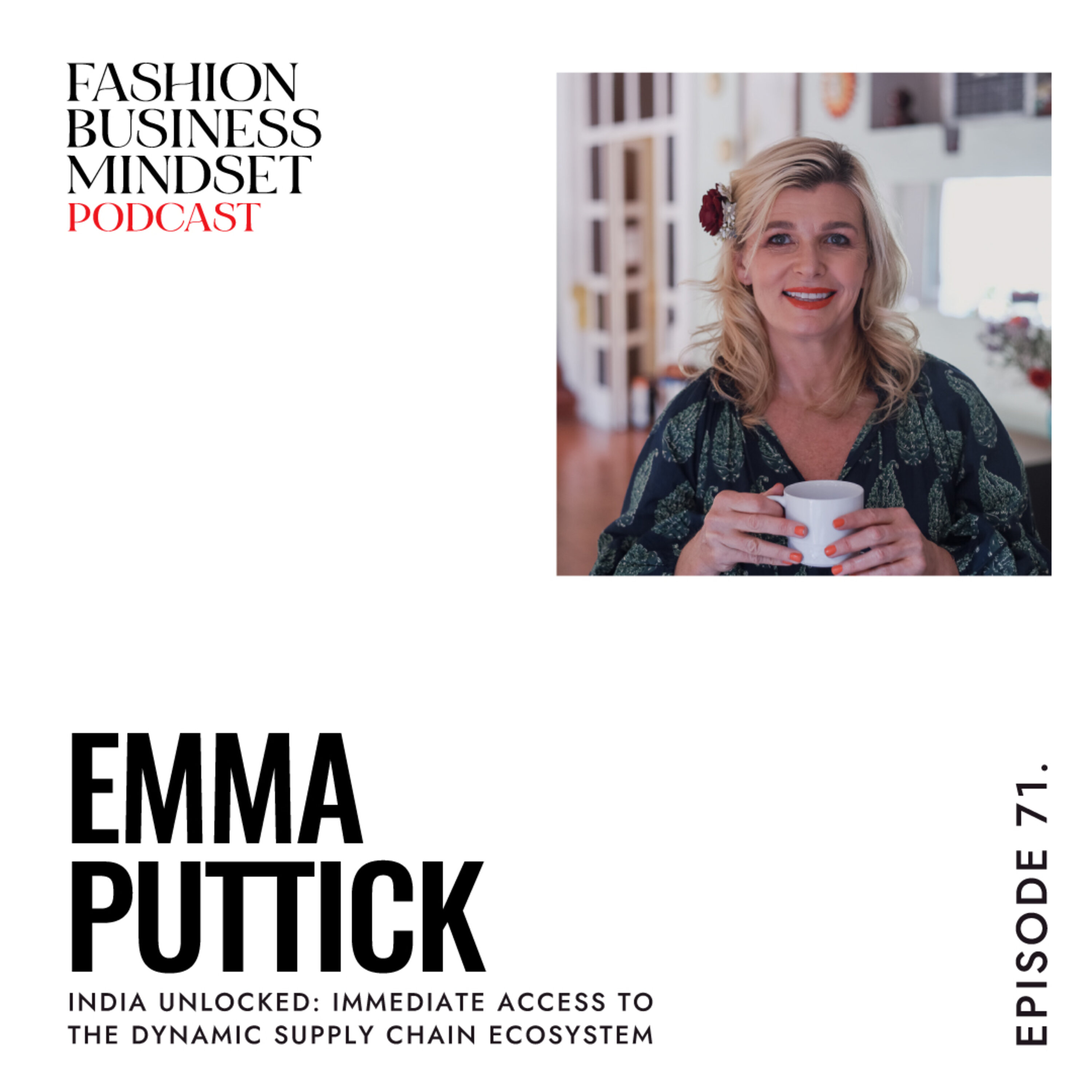 Episode 71: Emma Puttick, Founder of Naudic | India Unlocked. How you can gain immediate access to a dynamic Supply Chain Ecosystem