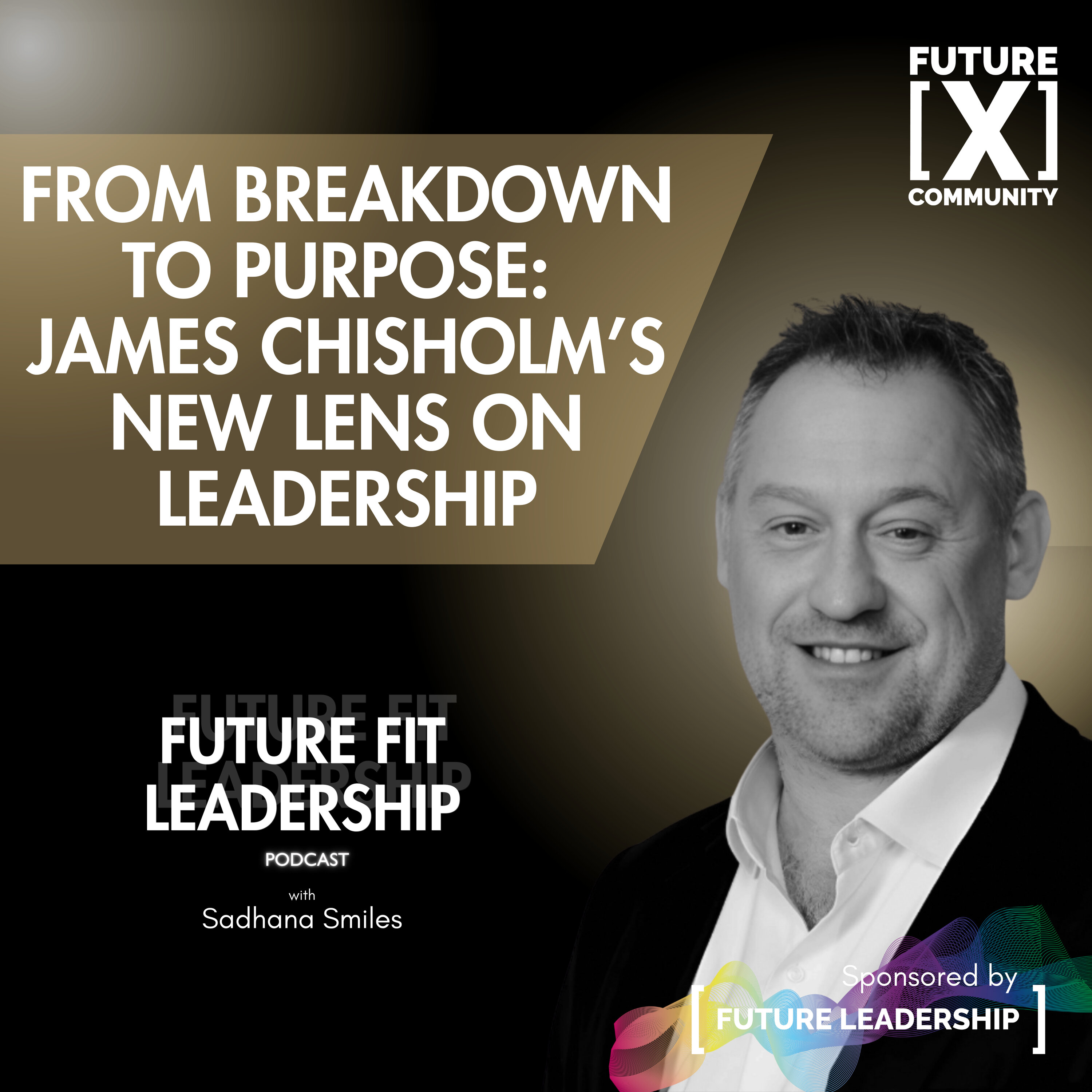 From Breakdown to Purpose: James Chisholm's New Lens on Leadership episode artwork