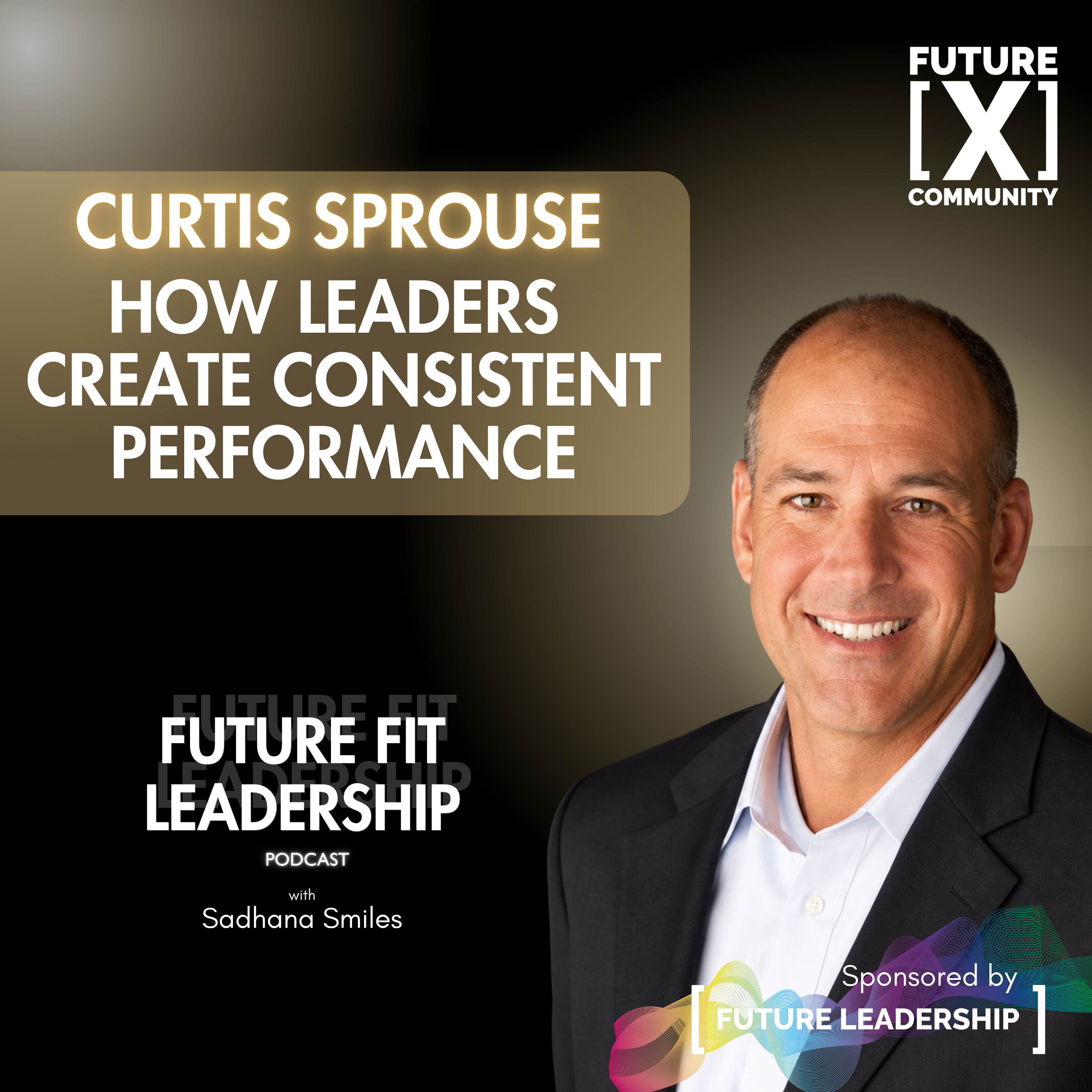How Leaders Create Consistent Performance with Curtis Sprouse episode artwork