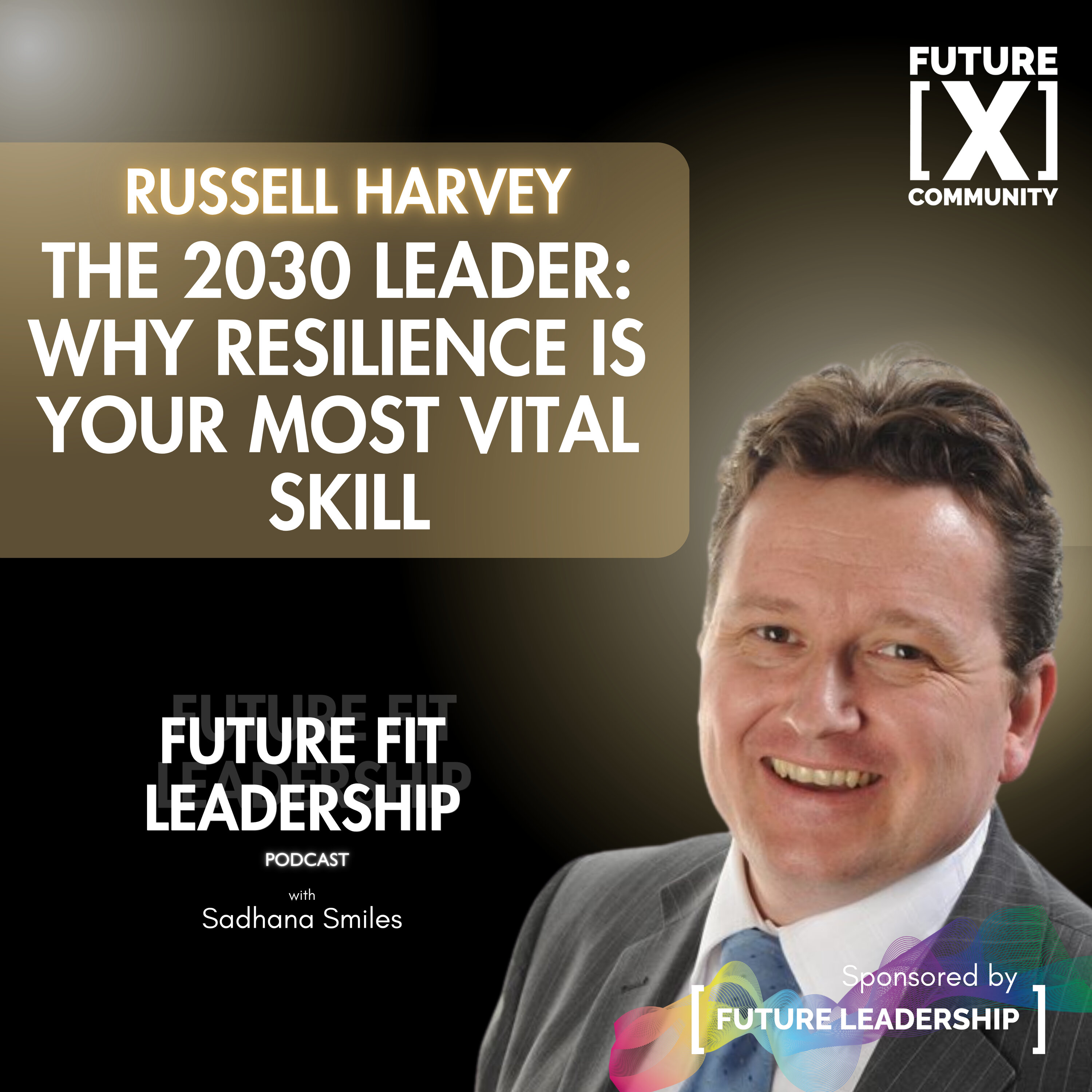 The 2030 Leader: Why Resilience is Your Most Vital Skill with Russell Harvey episode artwork