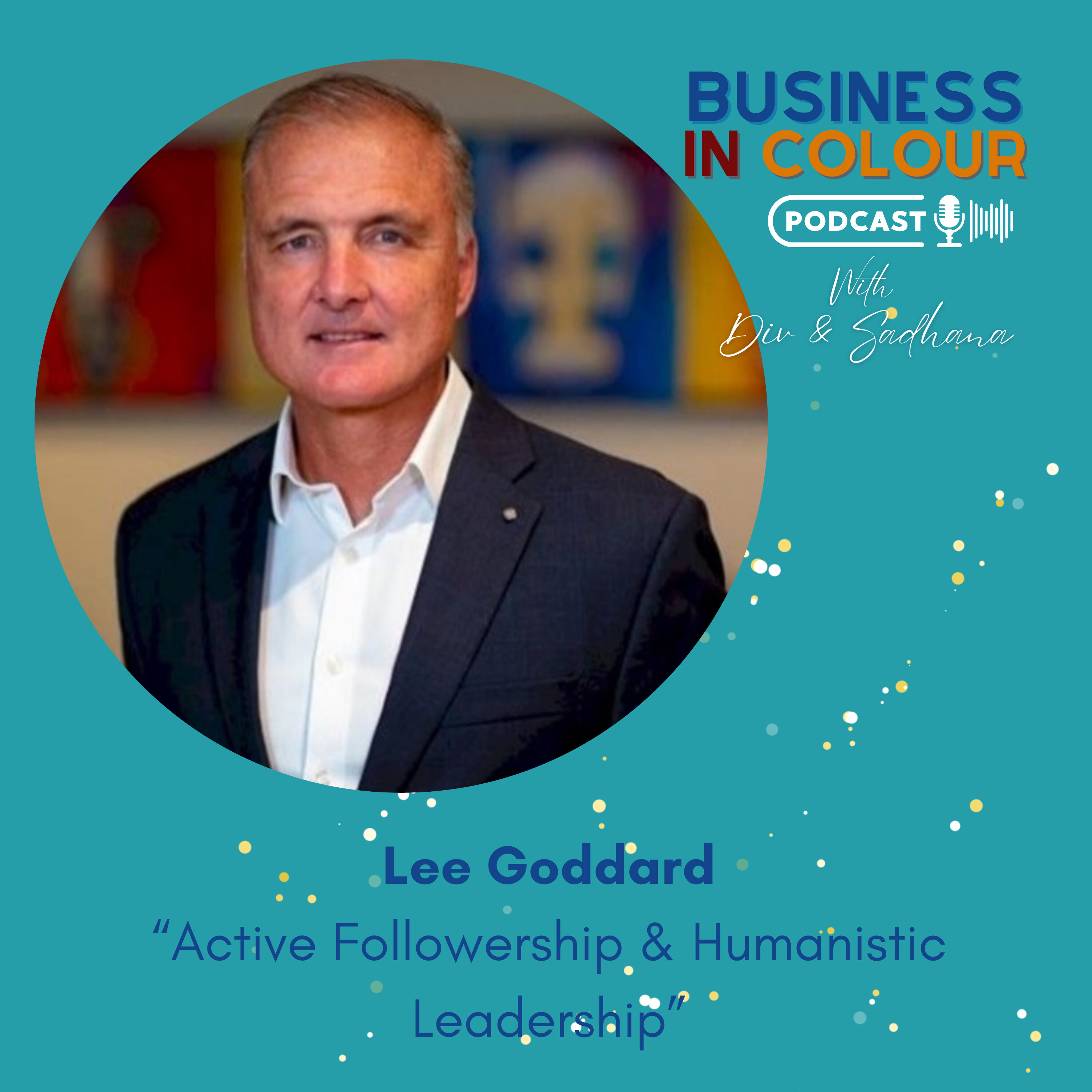 EP 114 Active Followership & Humanistic Leadership/Lee Goddard episode artwork