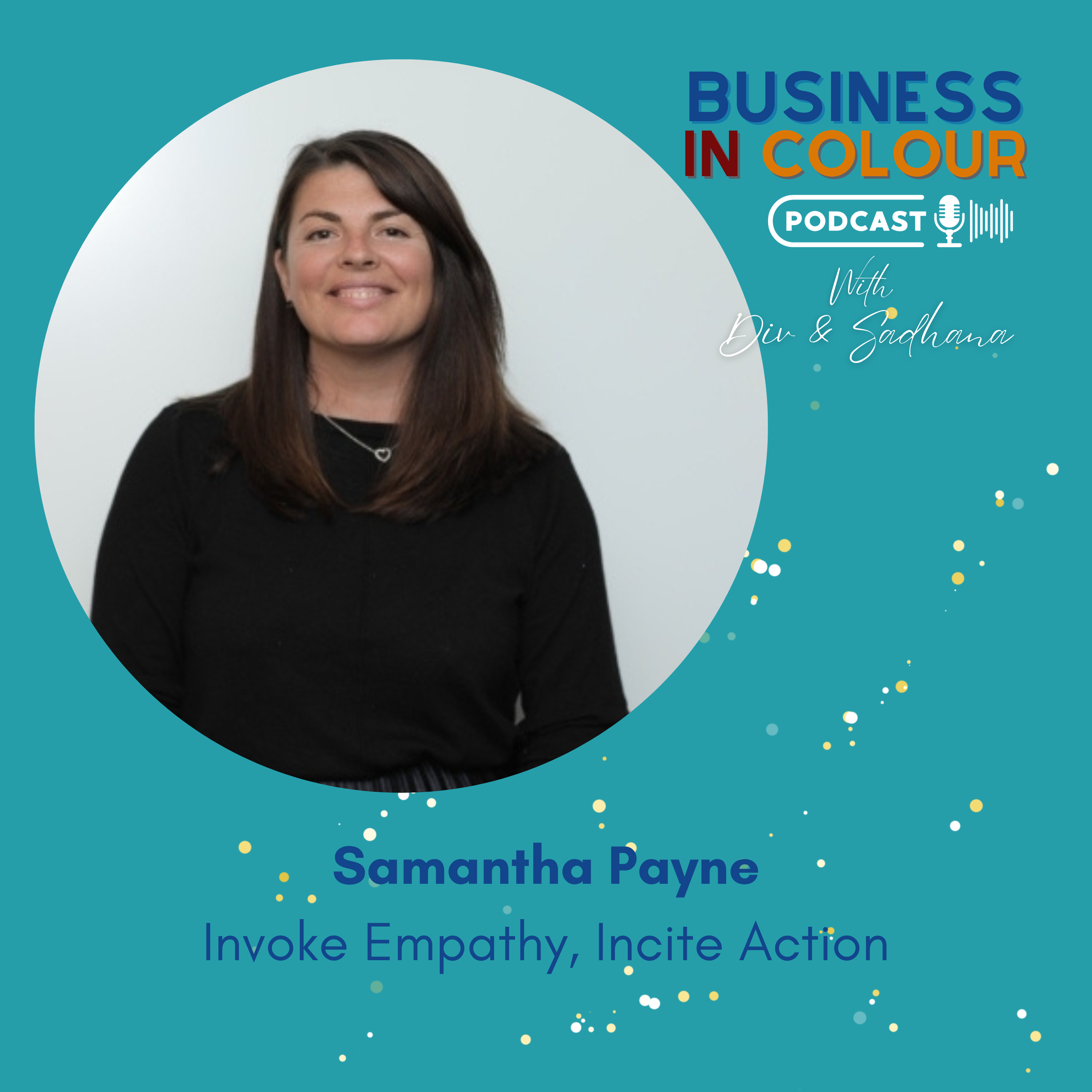 EP 105 Invoke Empathy, Incite Action/Samantha Payne